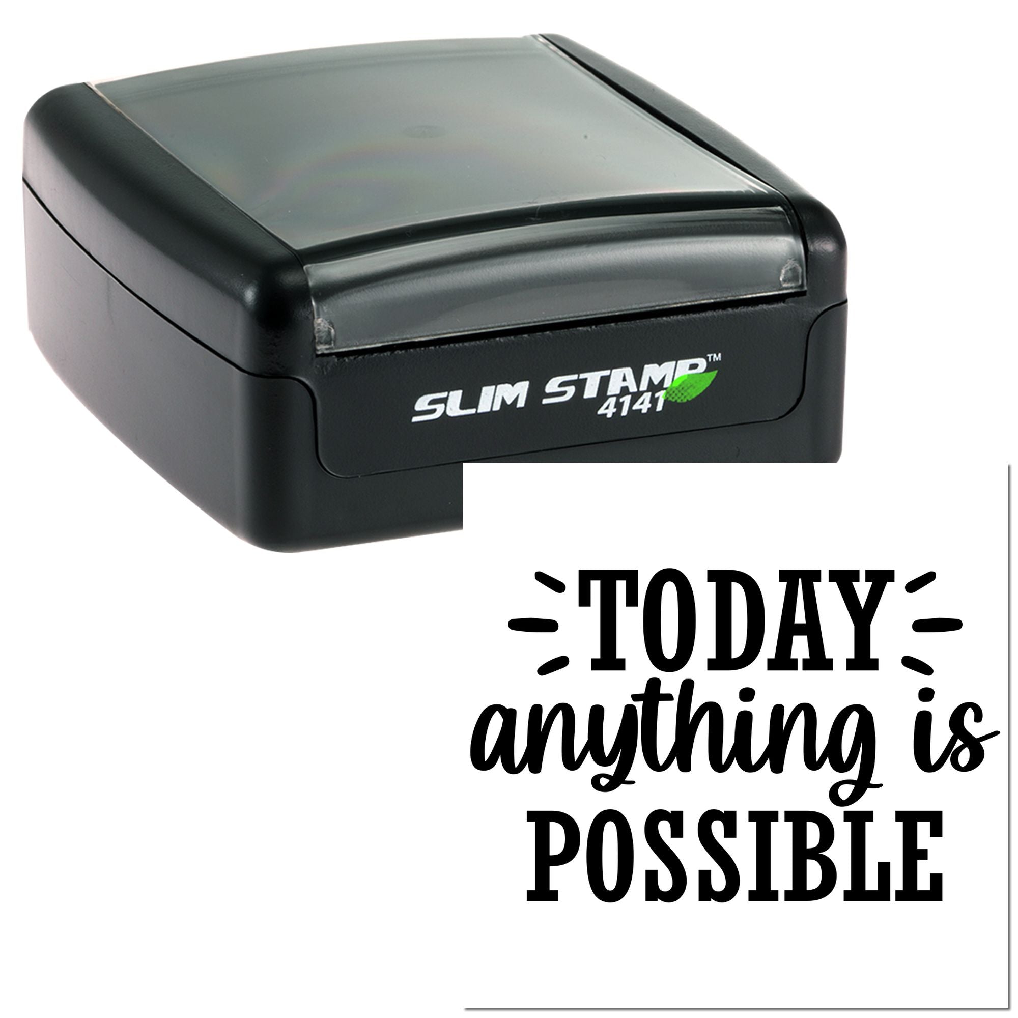 Slim Stamp 4141 self-inking rubber stamp with Today anything is possible custom motivational imprint.