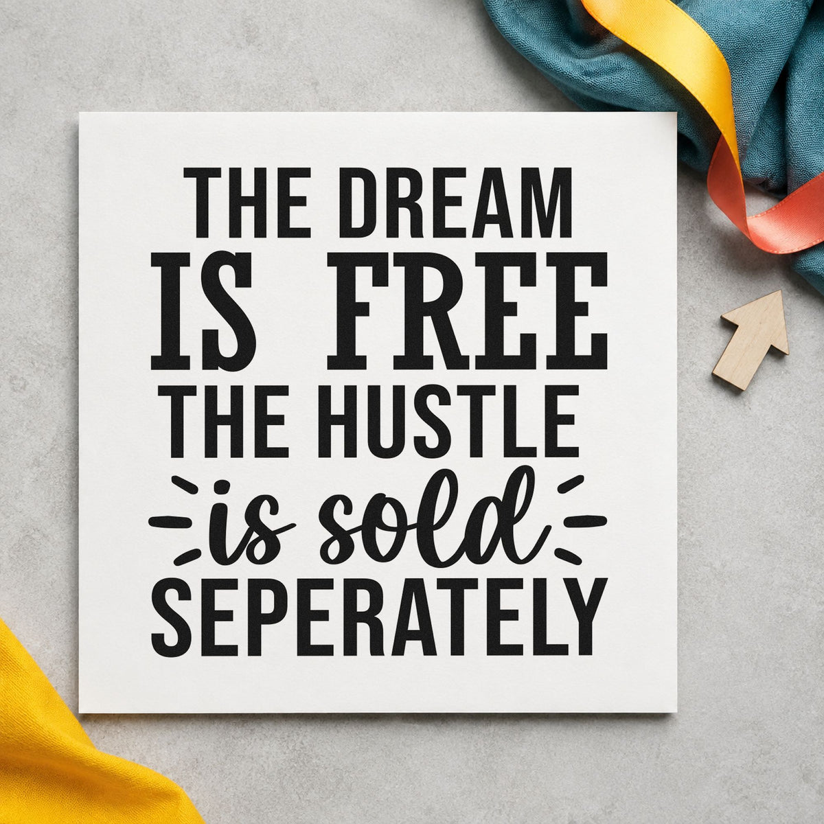 Dream Free Hustle Sold Seperately rubber stamp printed in black ink, ready for script middle cards and similar paper crafts.