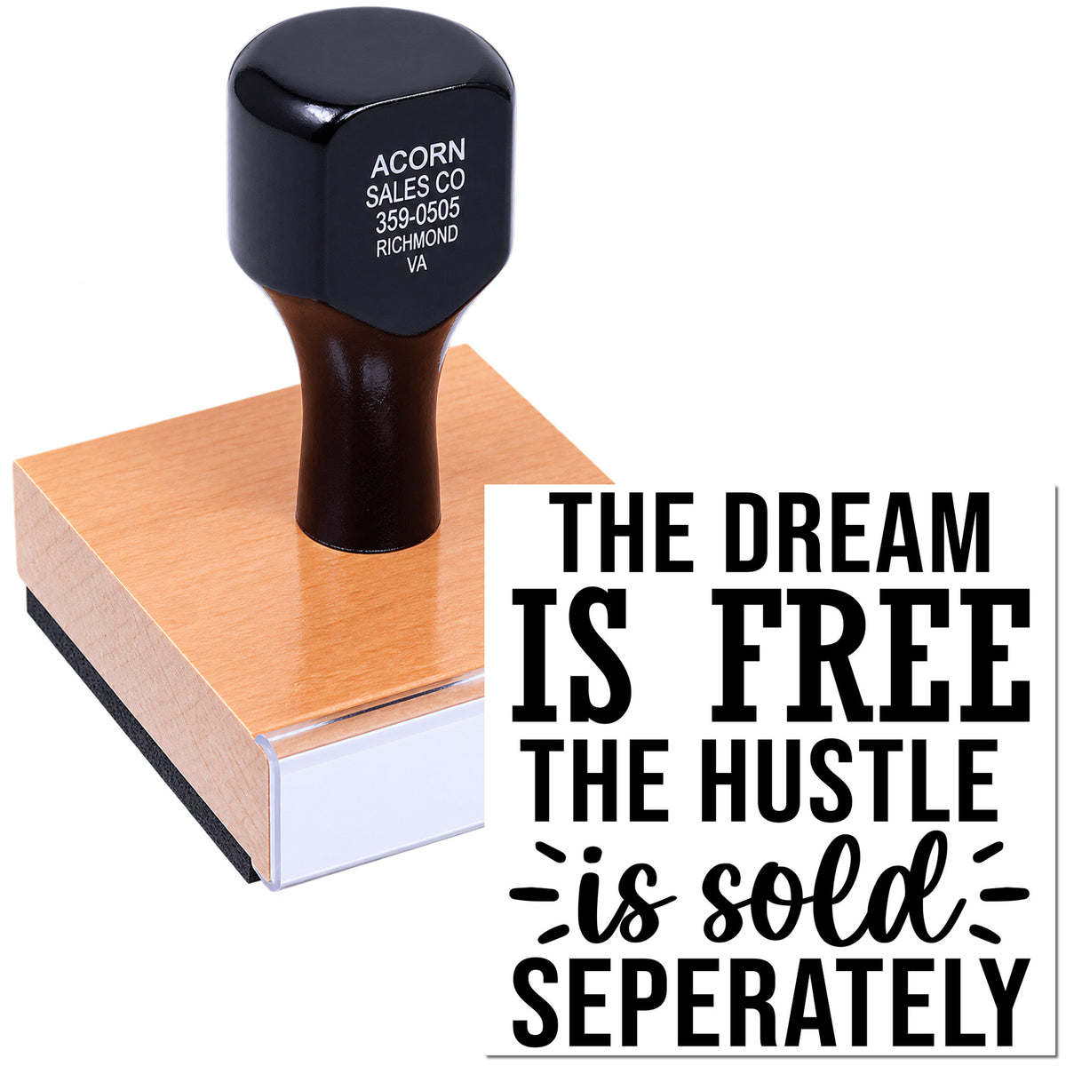 Custom rubber stamp with motivational quote, The dream is free, the hustle is sold separately, for business branding.