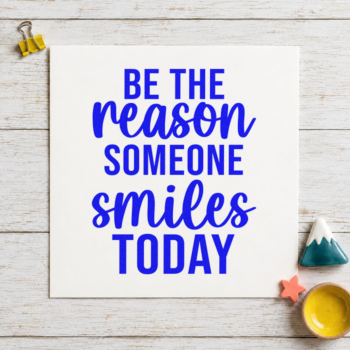Reason Someone Smiles Today craft stamp imprinted in blue ink on paper, a design suited to framed back office.