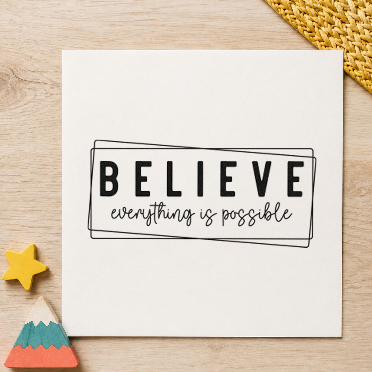Believe Everything Is Possible rubber stamp printed in black ink, ready for overlapping frame cards and similar paper crafts.