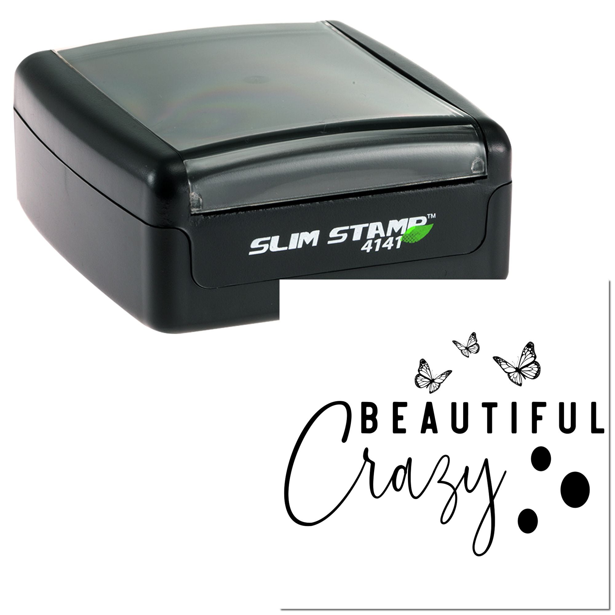 Slim Stamp 4141 custom rubber stamp with butterfly Beautiful Crazy design preview for personalizing crafts and gifts.