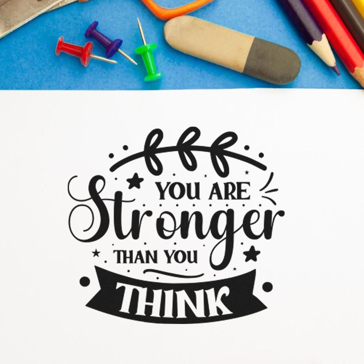 Inspirational rubber stamp reading You are stronger than you think for card making, scrapbooking, and journaling.