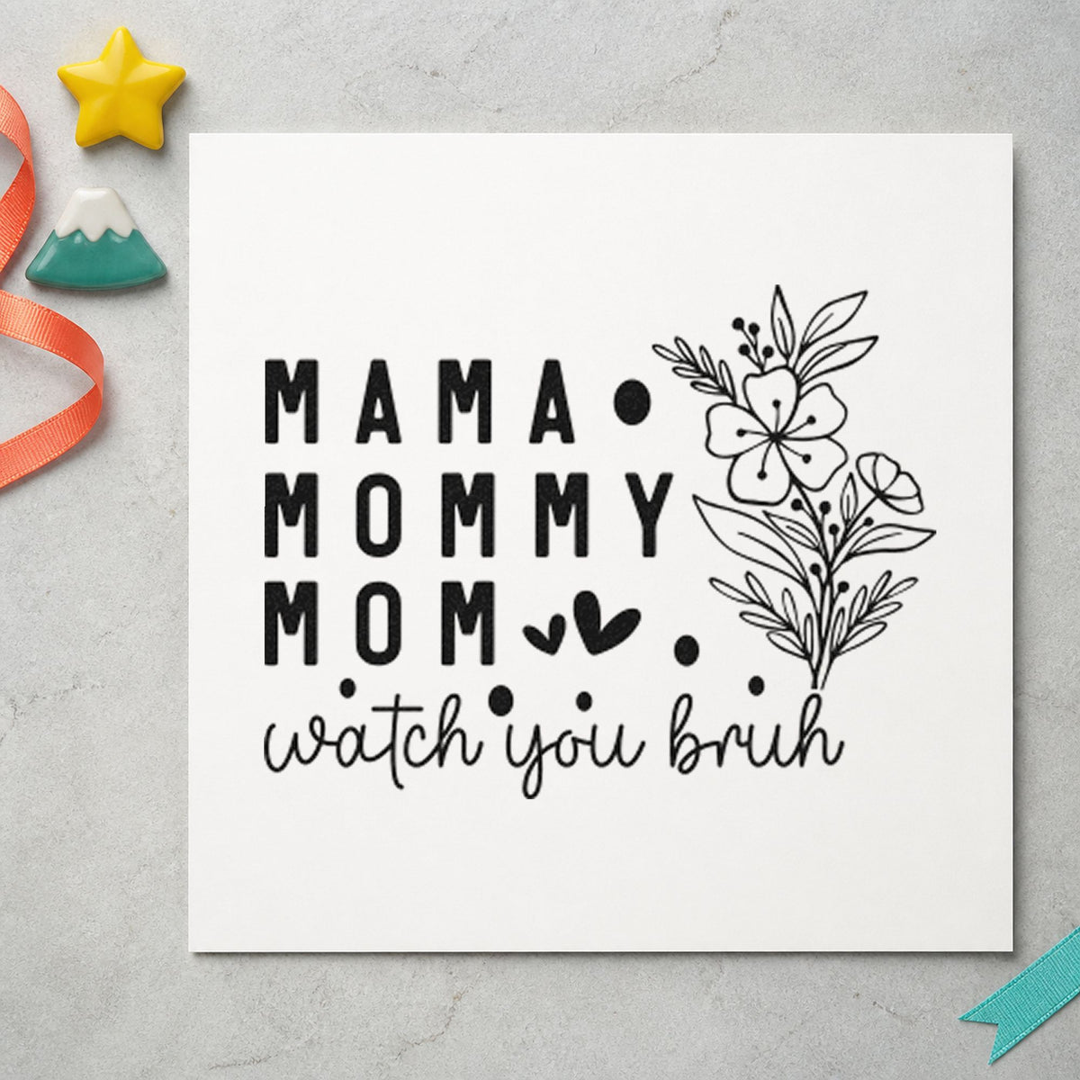 Mama Mommy Mom Watch You craft stamp imprint in black ink on a handmade project, one idea being snack box gift tags.