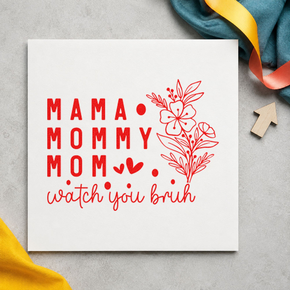 Mama Mommy Mom Watch You craft stamp imprint in red ink on a handmade project, one idea being funny quote cards.