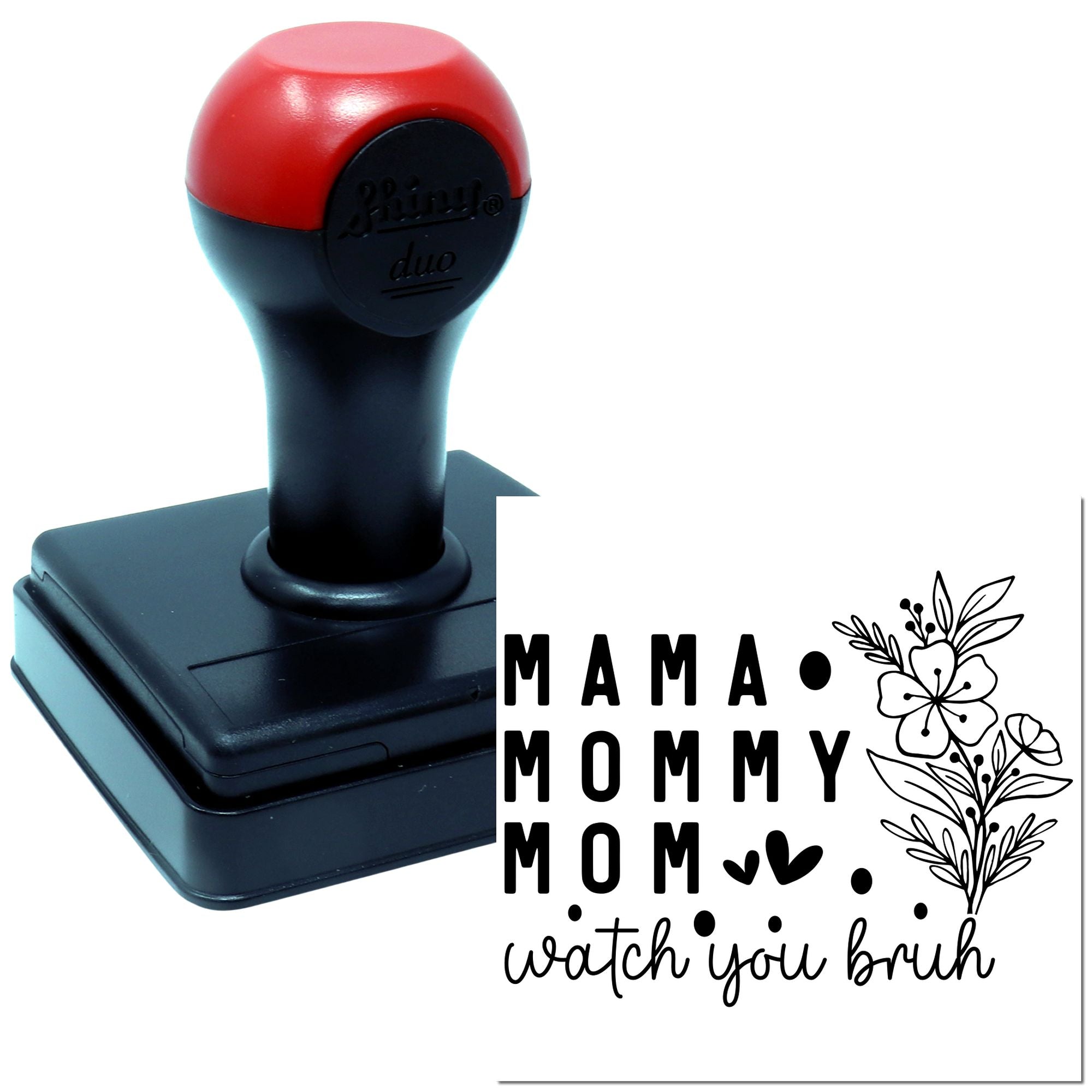 Custom self-inking rubber stamp with MAMA MOMMY MOM floral design and playful handwritten phrase for gift crafts.