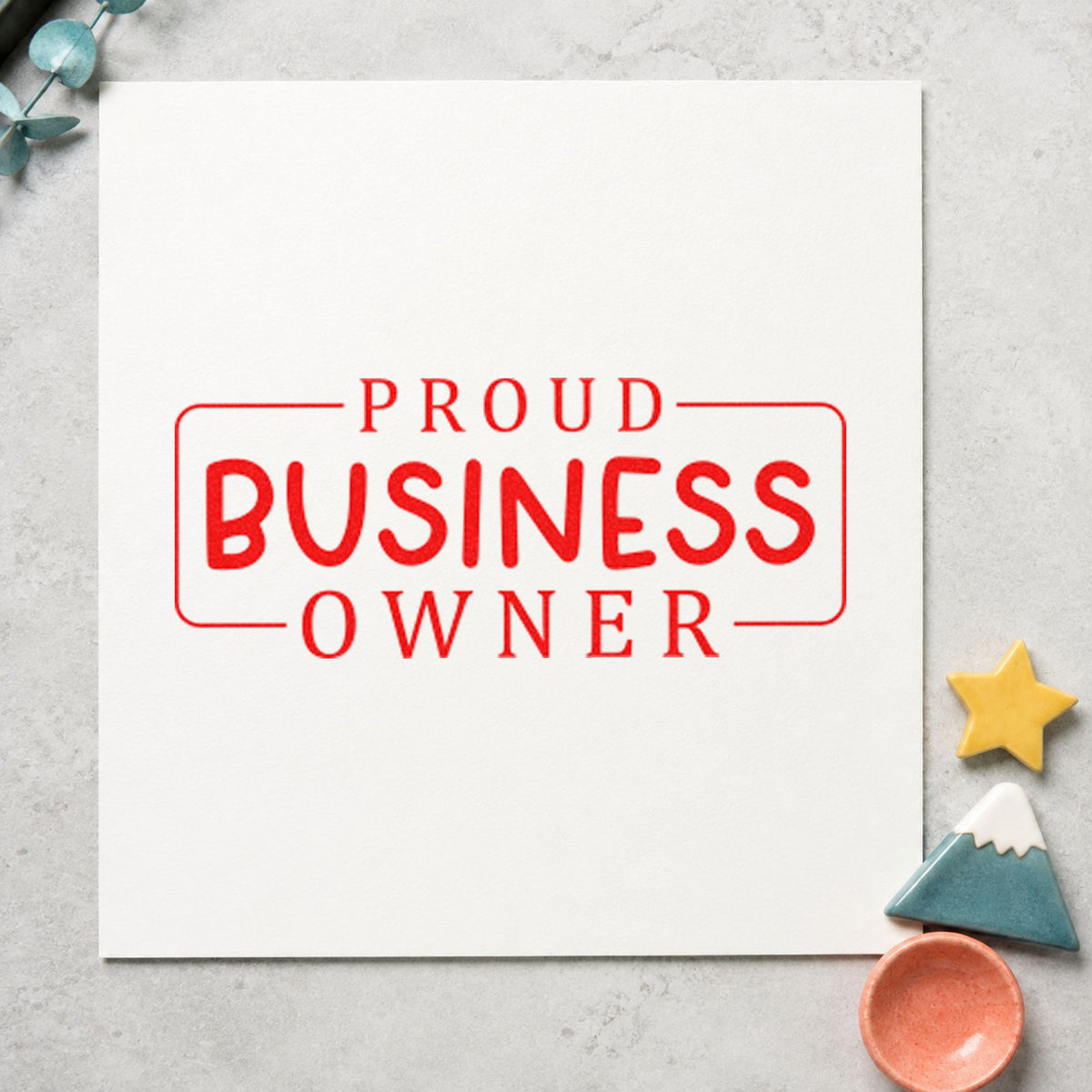 Proud Business Owner Frame rubber stamp shown in red ink, stamped for projects such as aisle section labels.