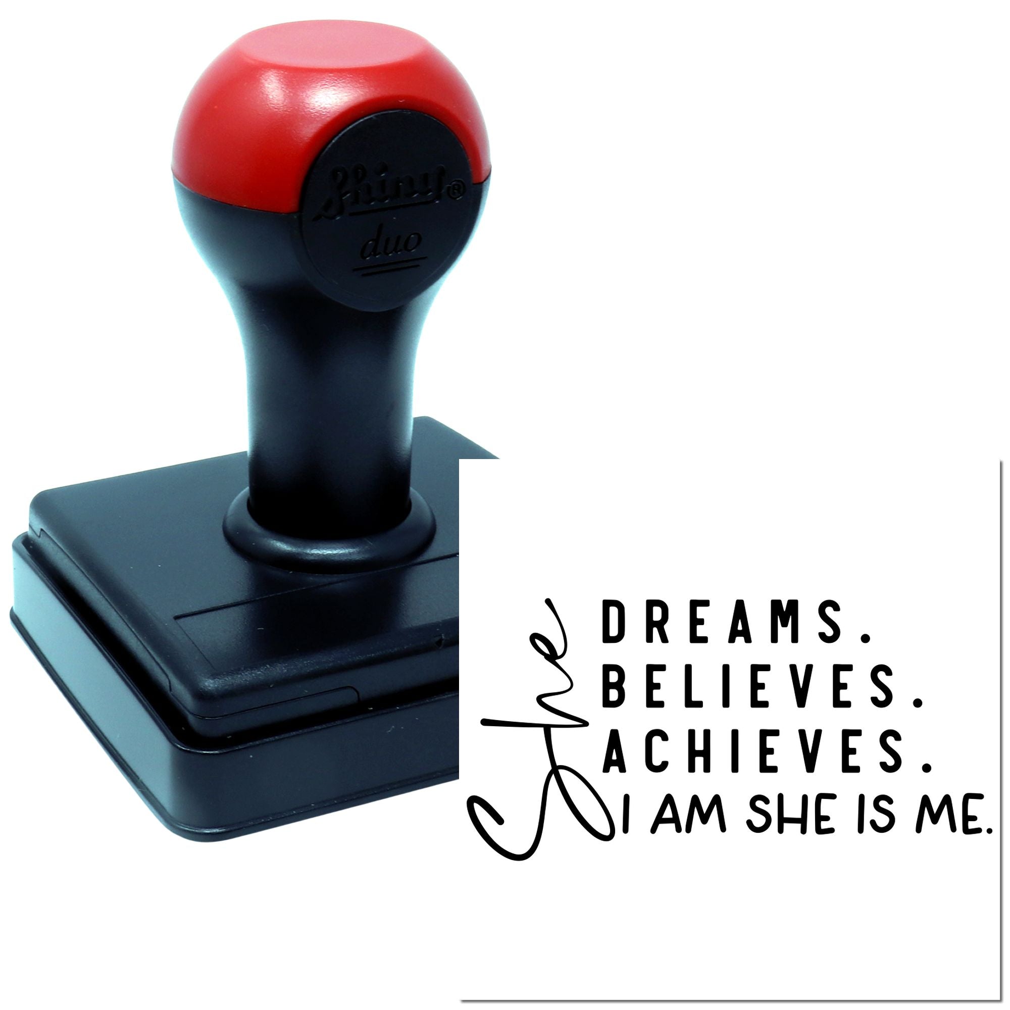 Self-inking motivational rubber stamp with quote: Dreams. Believes. Achieves. I am she is me.