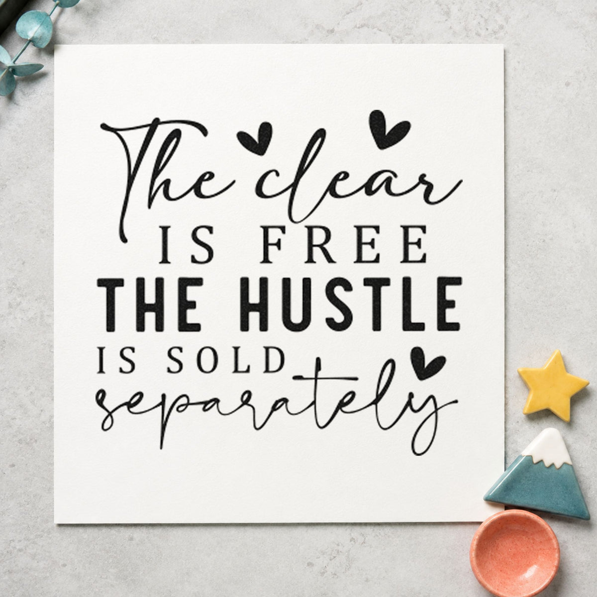 Clear Free Hustle Sold Separately rubber stamp printed in black ink, ready for mixed heart cards and similar paper crafts.