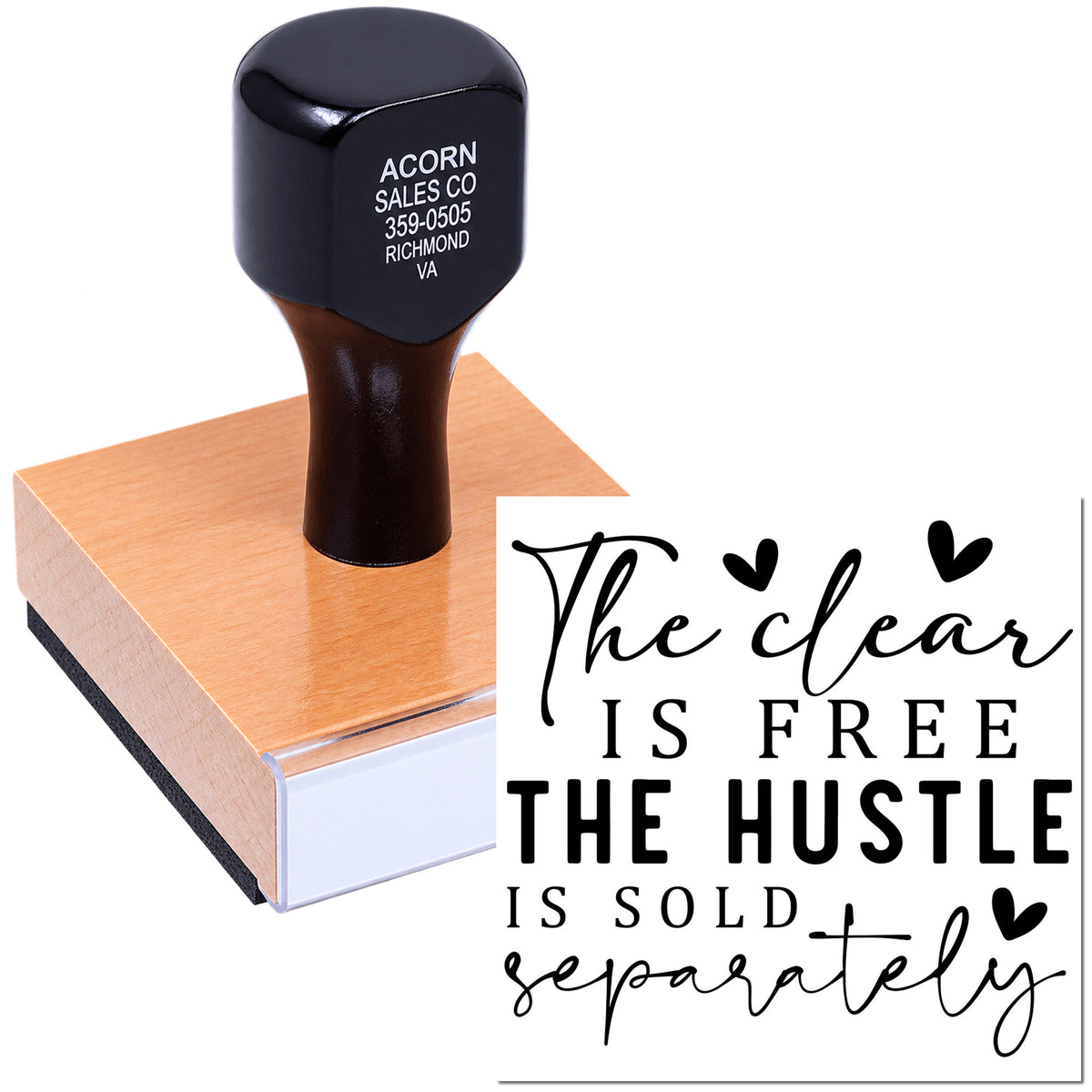 Custom mounted rubber stamp with The clear is free, the hustle is sold separately for handmade business packaging.