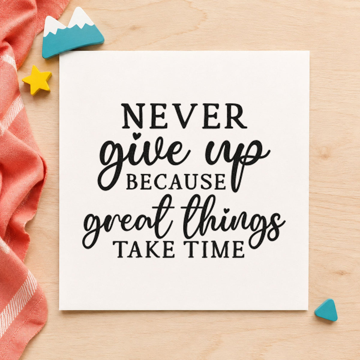 Never Give Up Great Things Rubber Stamp – Wood Handle in use 9