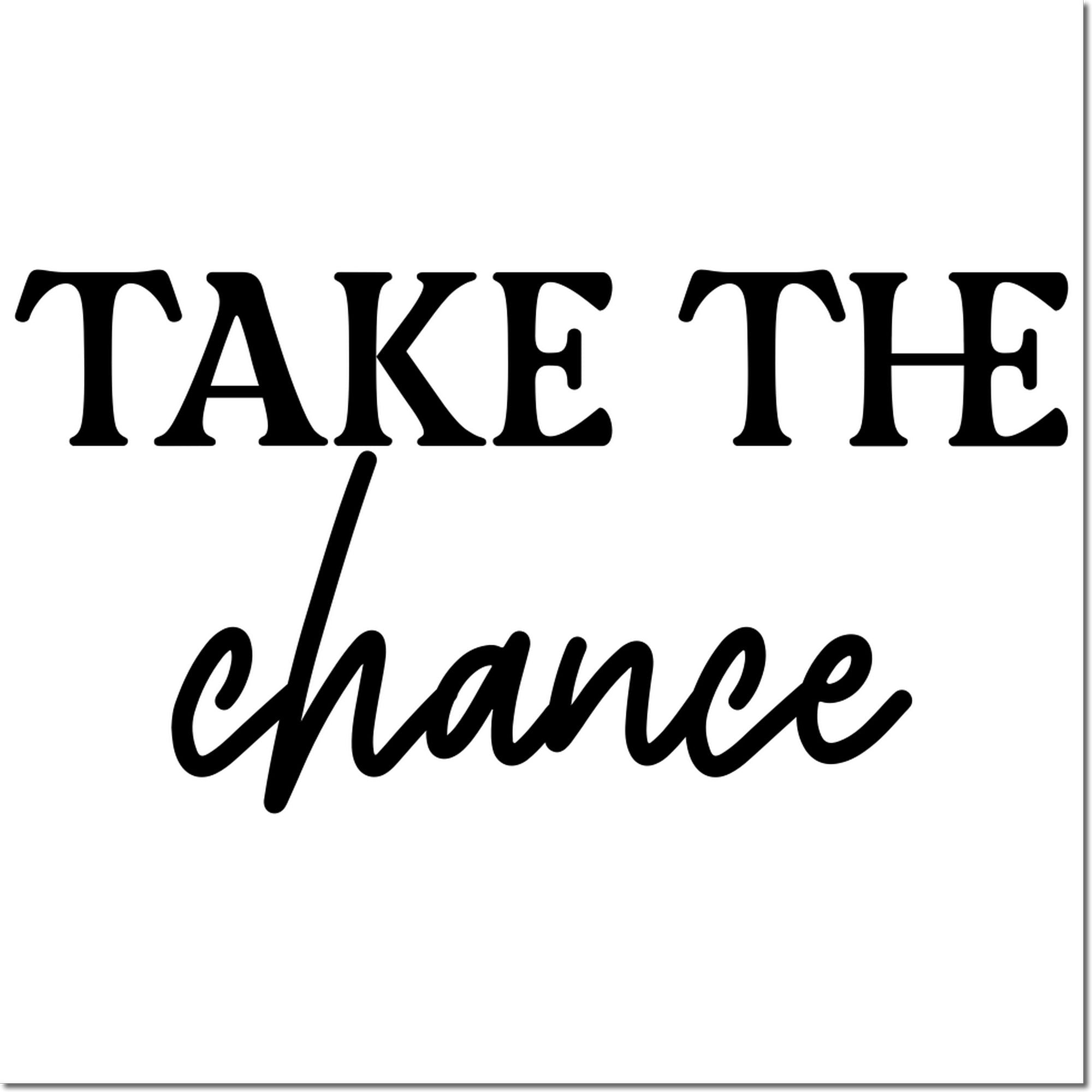 Take the Chance motivational rubber stamp design with bold typography for crafts, packaging, and handmade branding.