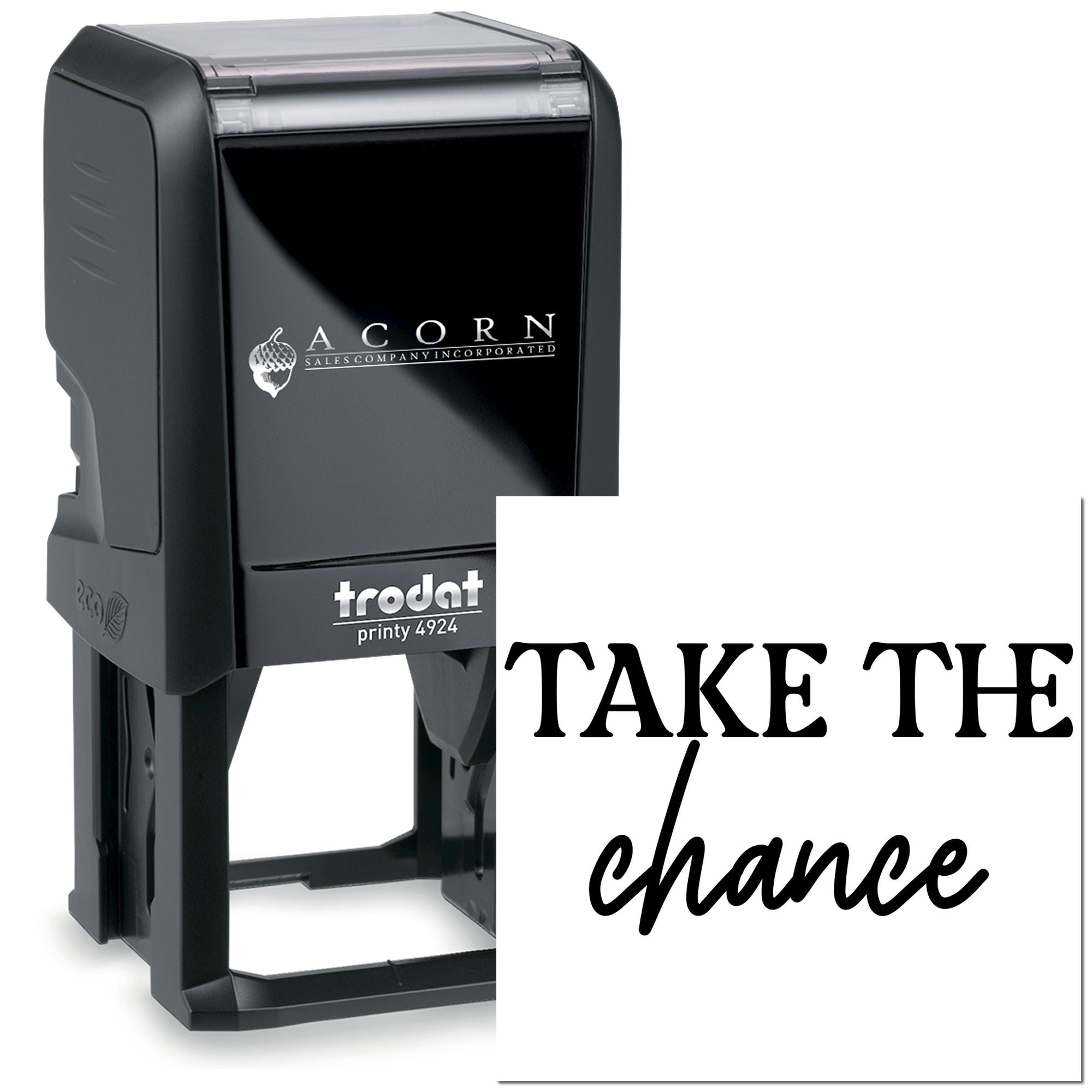 Custom self-inking rubber stamp with Take the Chance text, Trodat Printy 4924, for personalized business stamping.