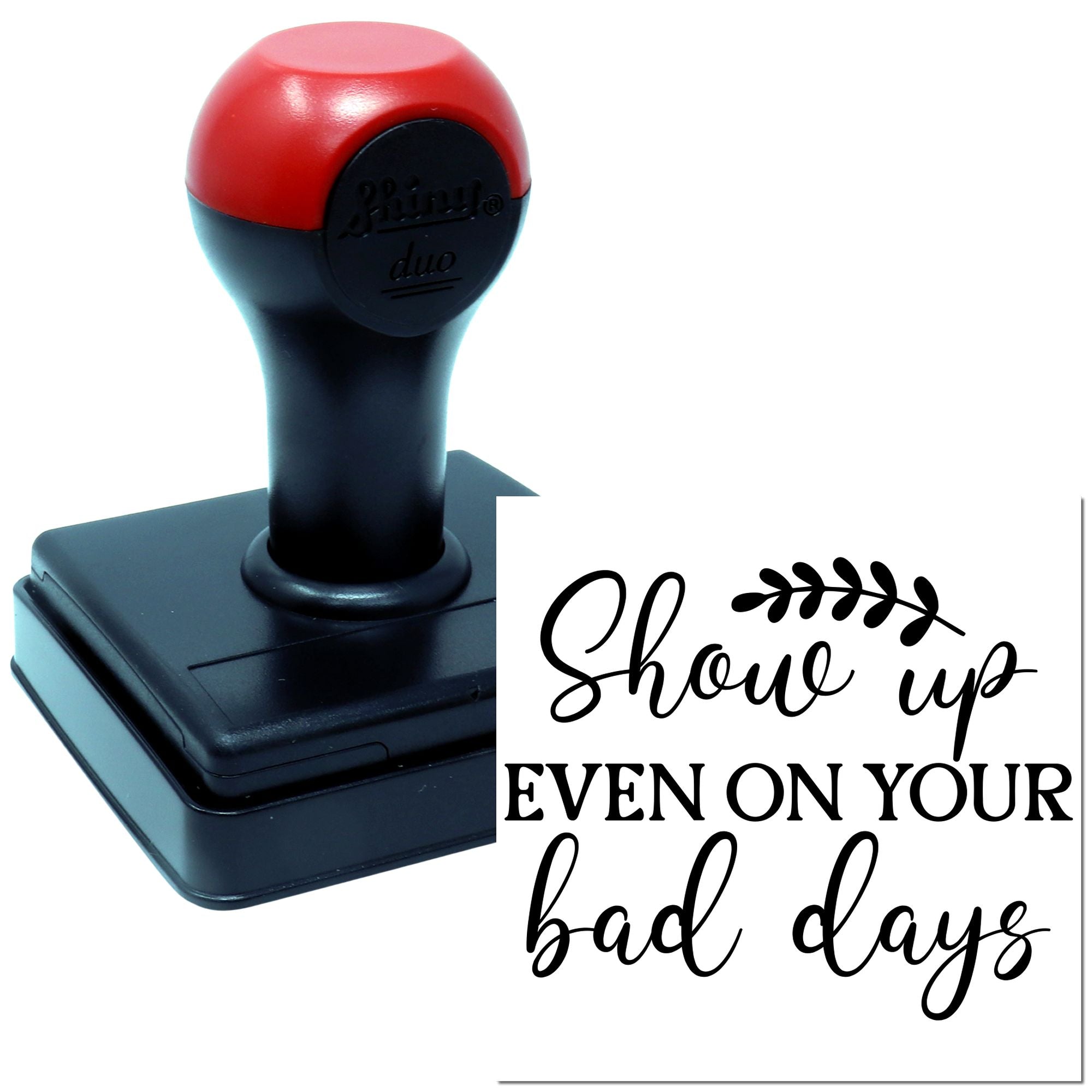 Custom self-inking rubber stamp with motivational quote, Show up even on your bad days, for planners, journals, and gifts.