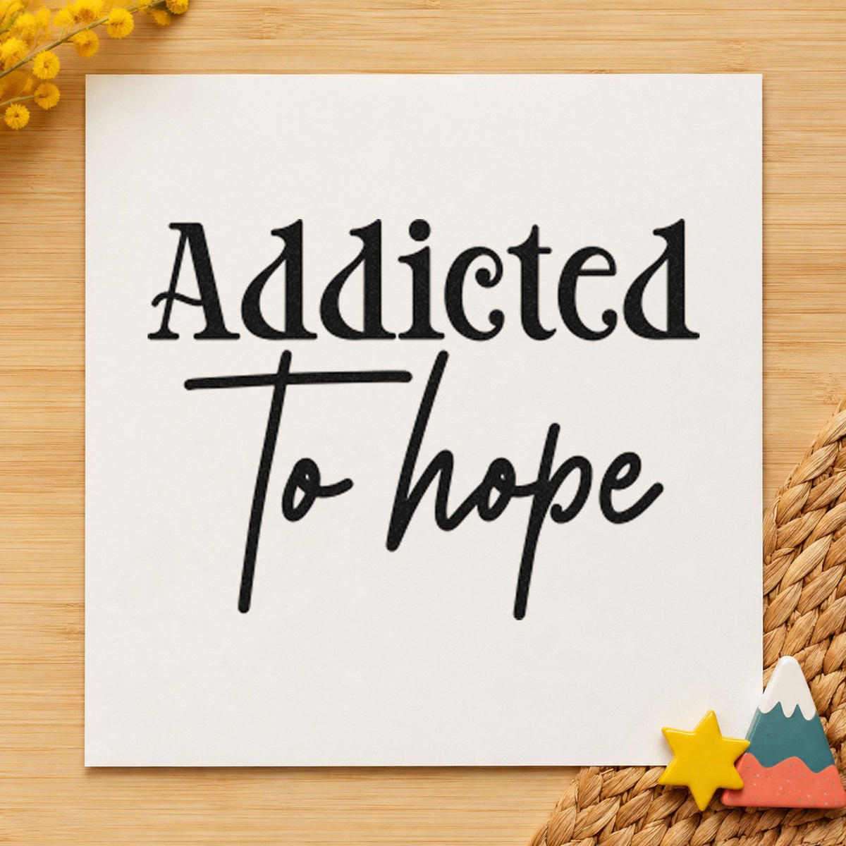 Addicted To Hope Lettering rubber stamp printed in black ink, ready for serif brush mix cards and similar paper crafts.