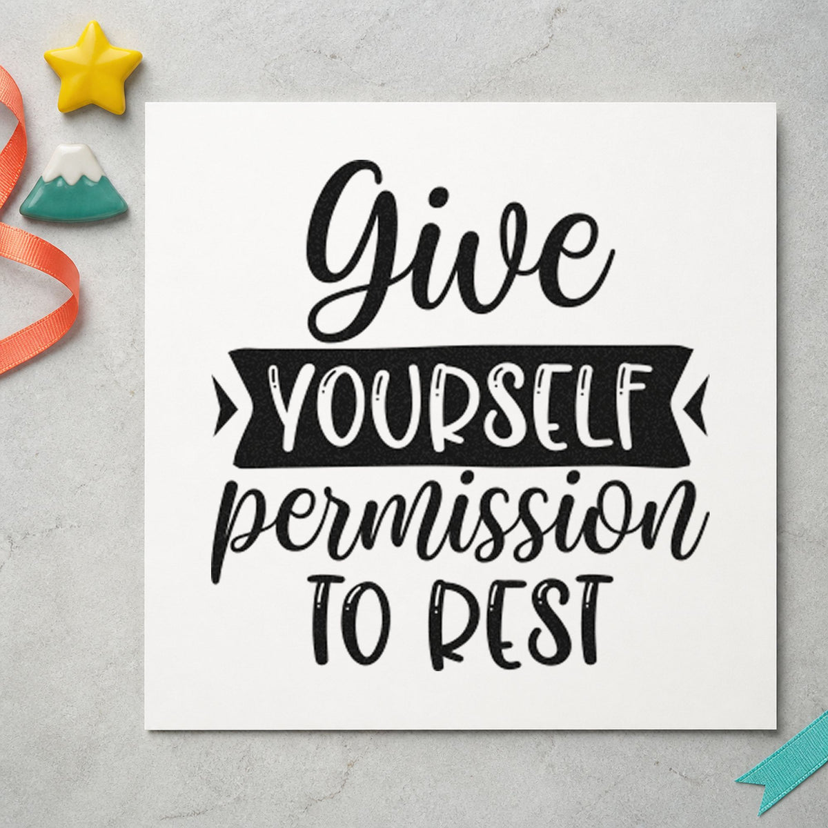 Give Yourself Permission To Rest craft stamp in black ink on cardstock, an easy option for slow day album page.