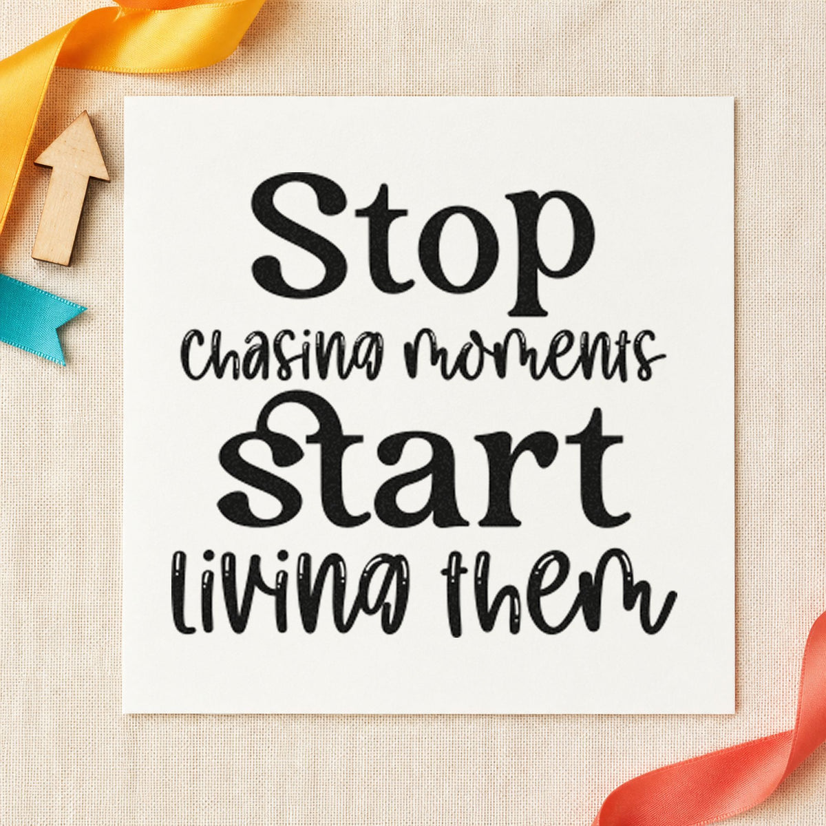 Stop Chasing Start Living craft stamp in black ink on cardstock, an easy option for concert album page.