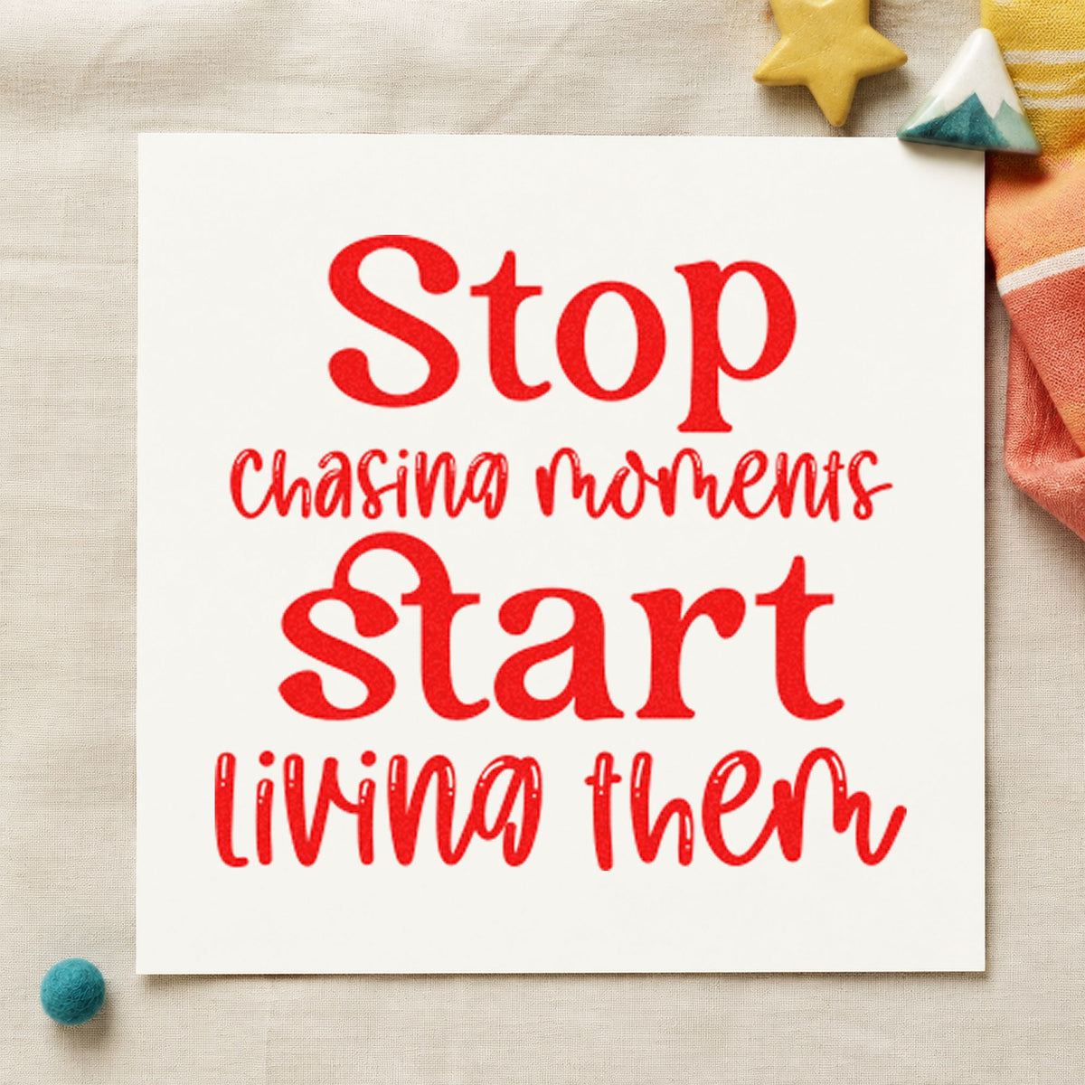Stop Chasing Start Living rubber stamp shown in red ink, stamped for projects such as box stub labels.
