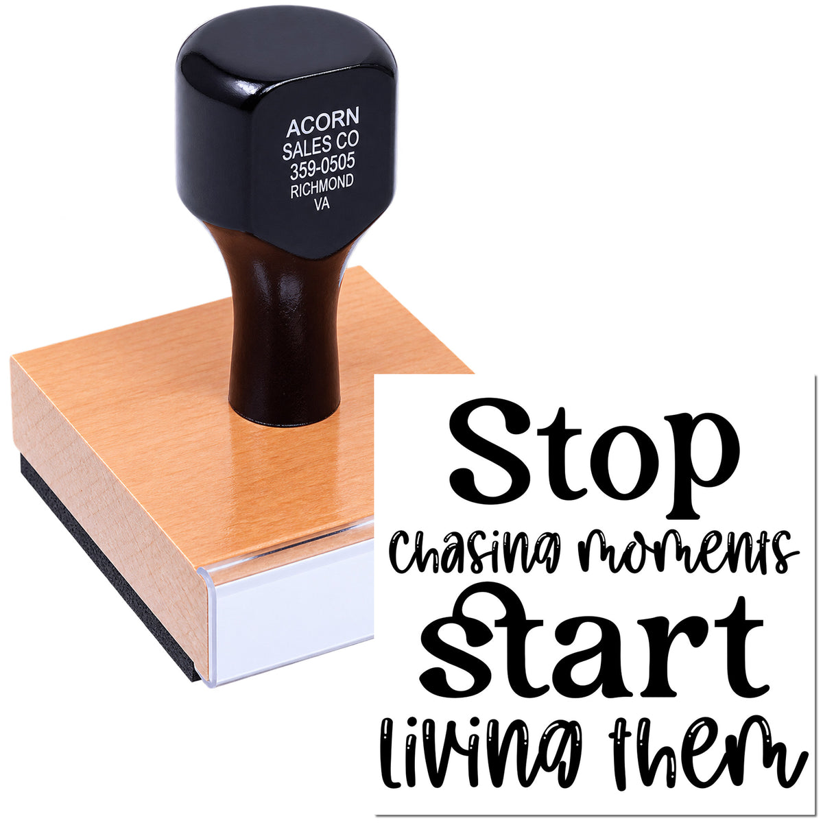 Motivational custom rubber stamp reading Stop Chasing Moments, Start Living Them on a wood-mounted stamp block.