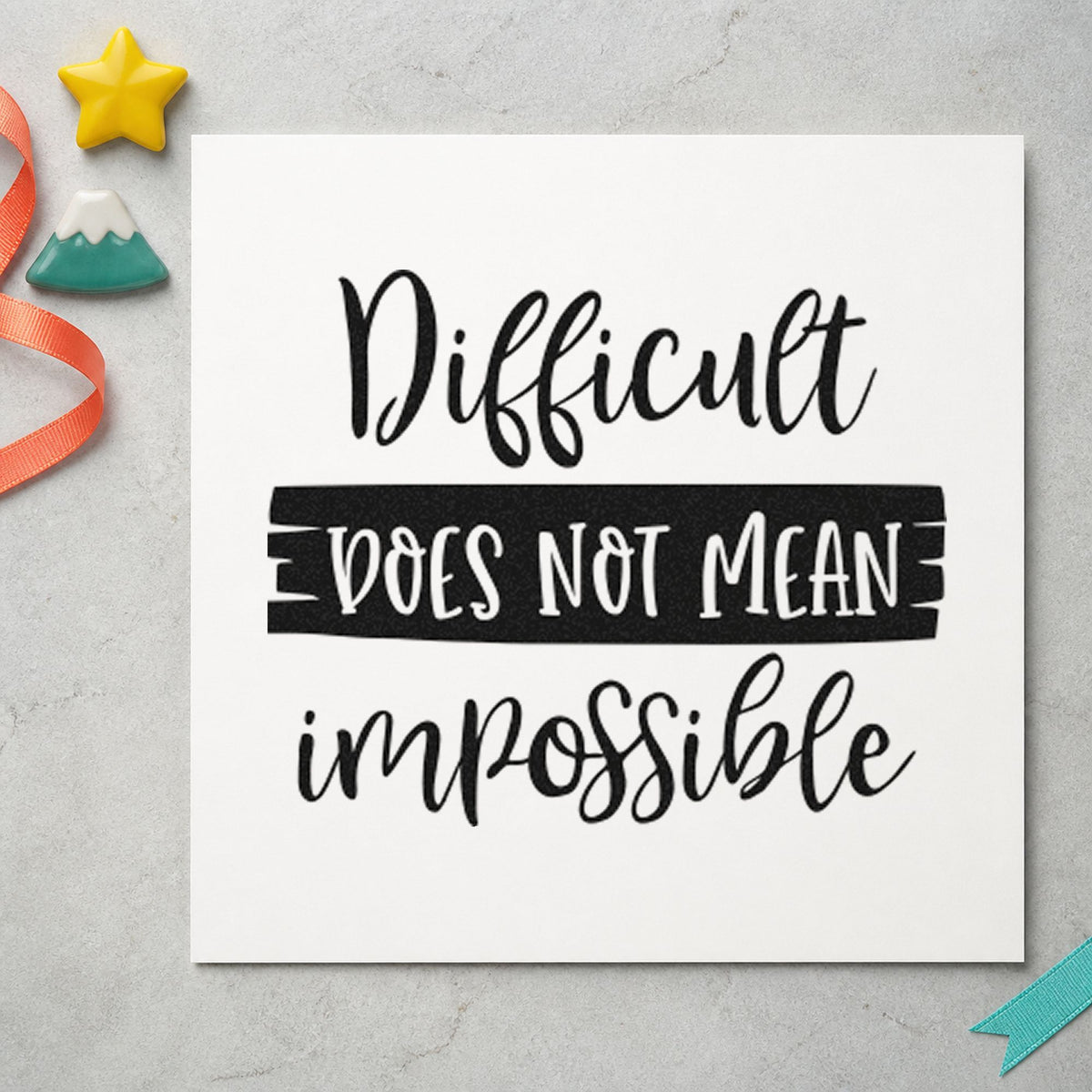 Difficult Does Not Mean Impossible Pre-Inked Stamp – PSI in use 4