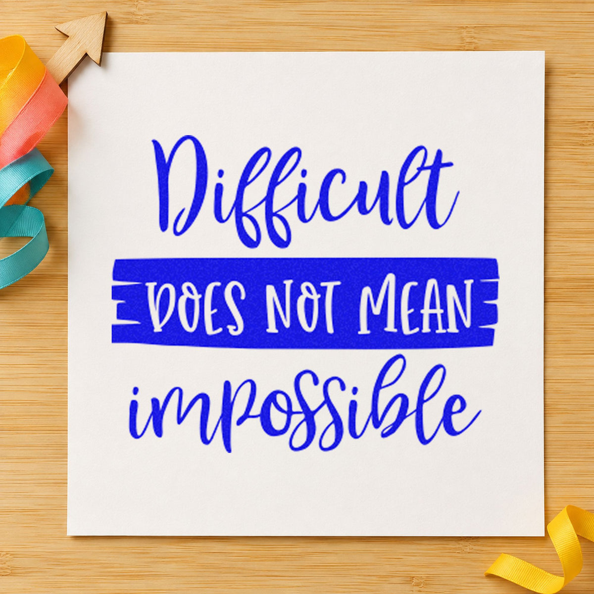 Difficult Does Not Mean Impossible Rubber Stamp – Duo Hand in use 5