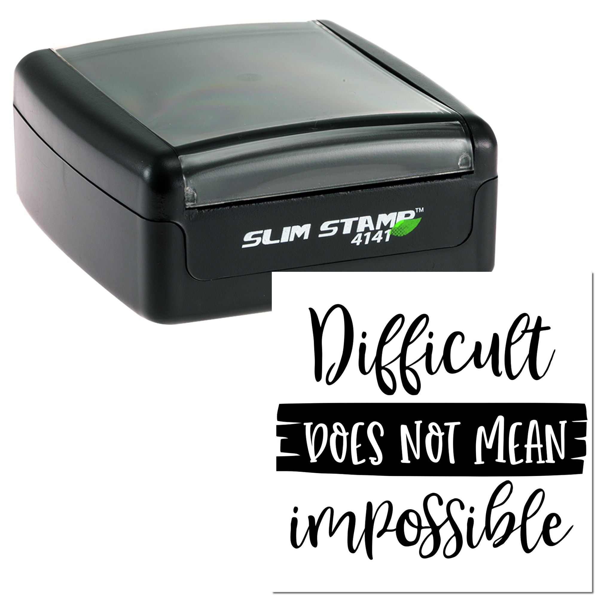 Slim Stamp 4141 self-inking rubber stamp with Difficult does not mean impossible custom motivational quote impression.
