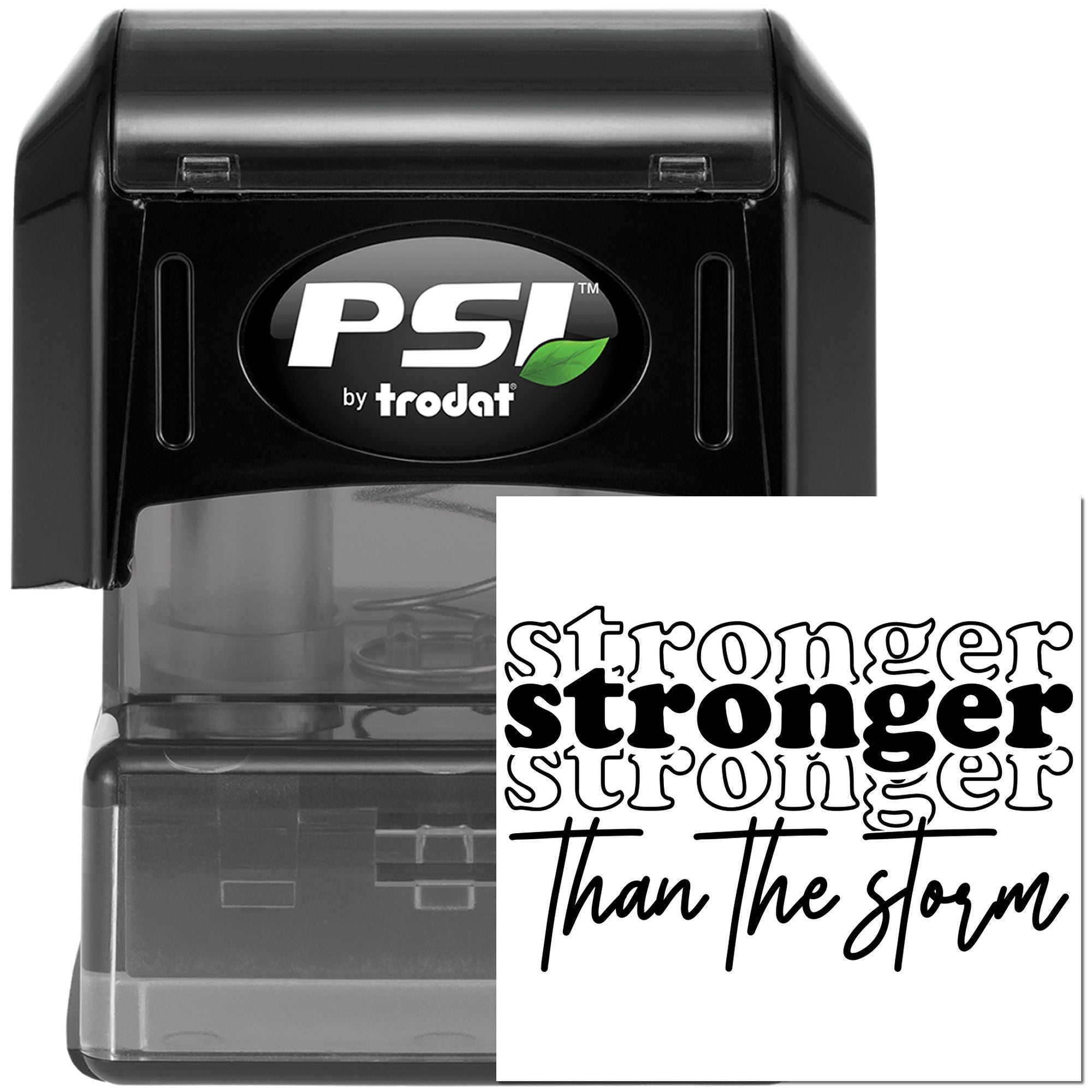 PSI by Trodat self-inking rubber stamp featuring Stronger than the Storm motivational design.