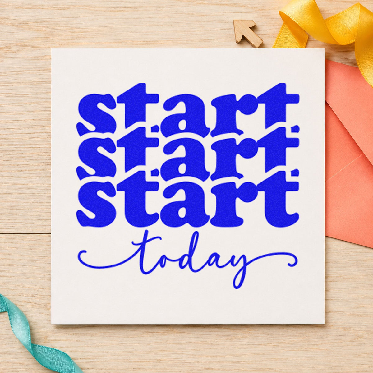 Start Today Repeated Lettering craft stamp in blue ink on cardstock, an easy option for kitchen towel printing.