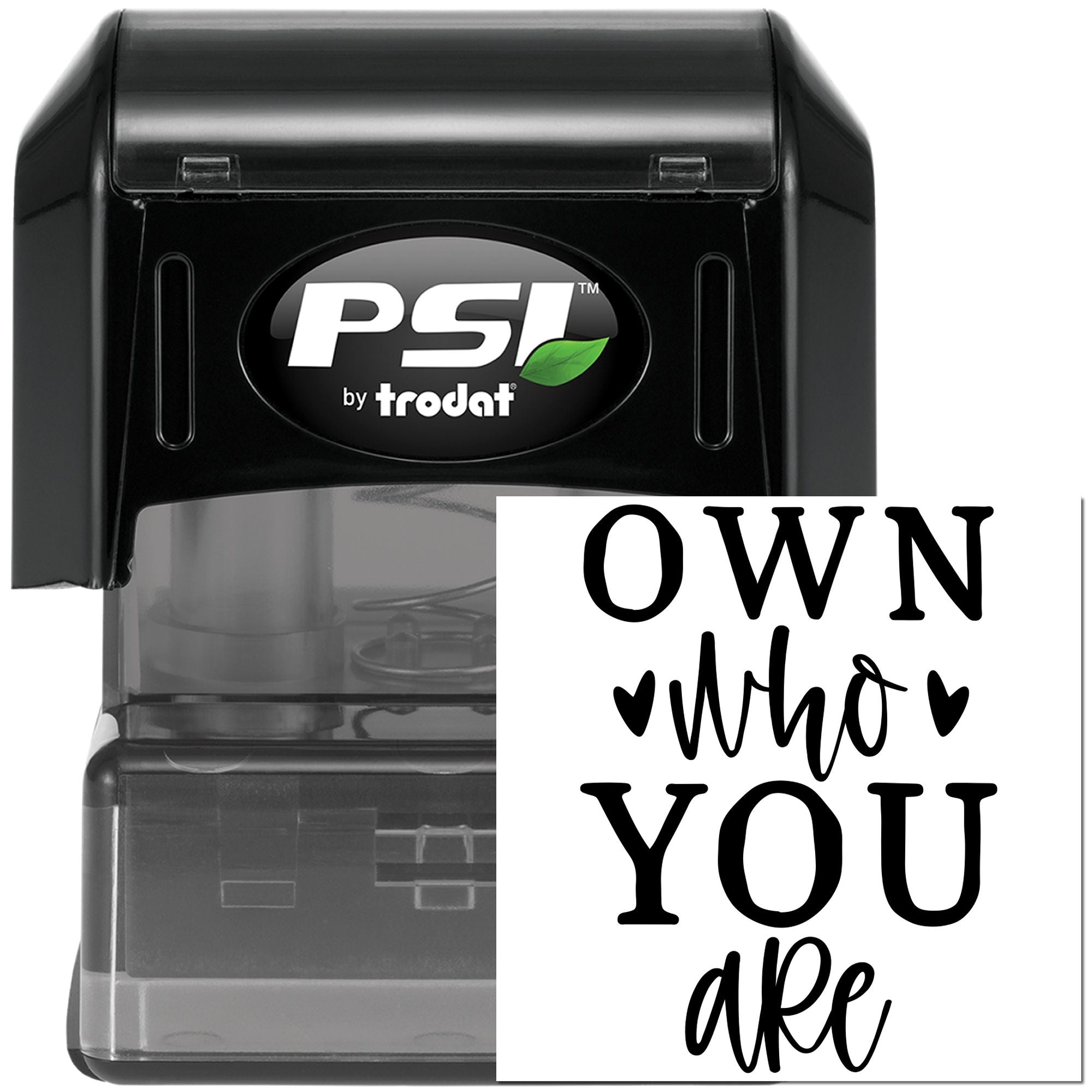 PSI by Trodat custom self-inking rubber stamp with Own who you are design.