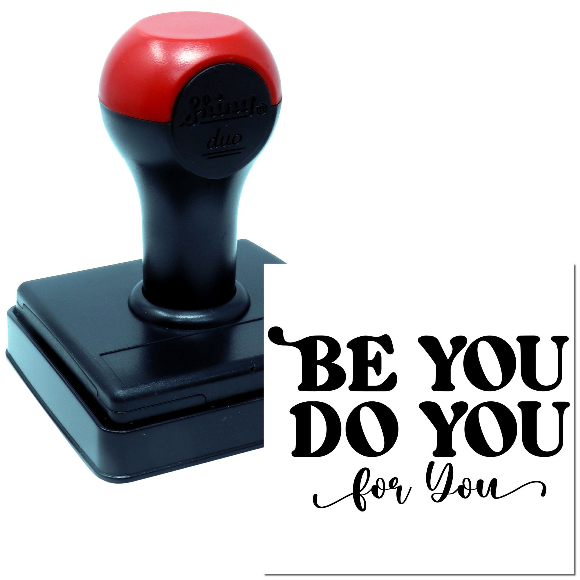 Self-inking rubber stamp with Be You Do You for You motivational message for custom office and craft use.