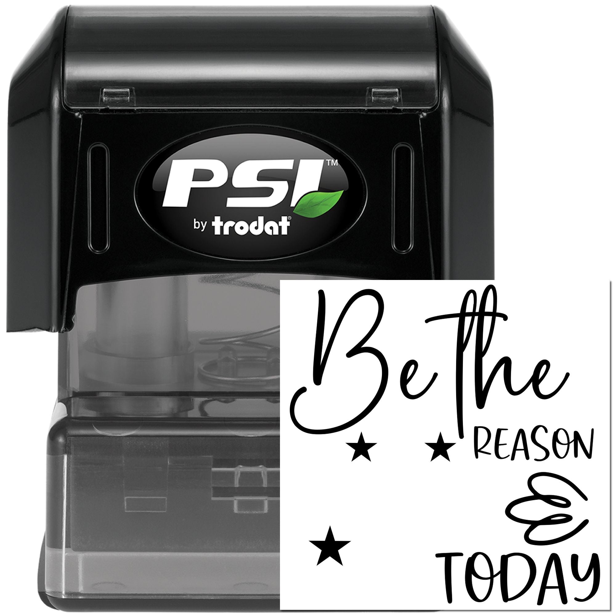 PSI by Trodat self-inking rubber stamp with custom Be the reason someone smiles today message.