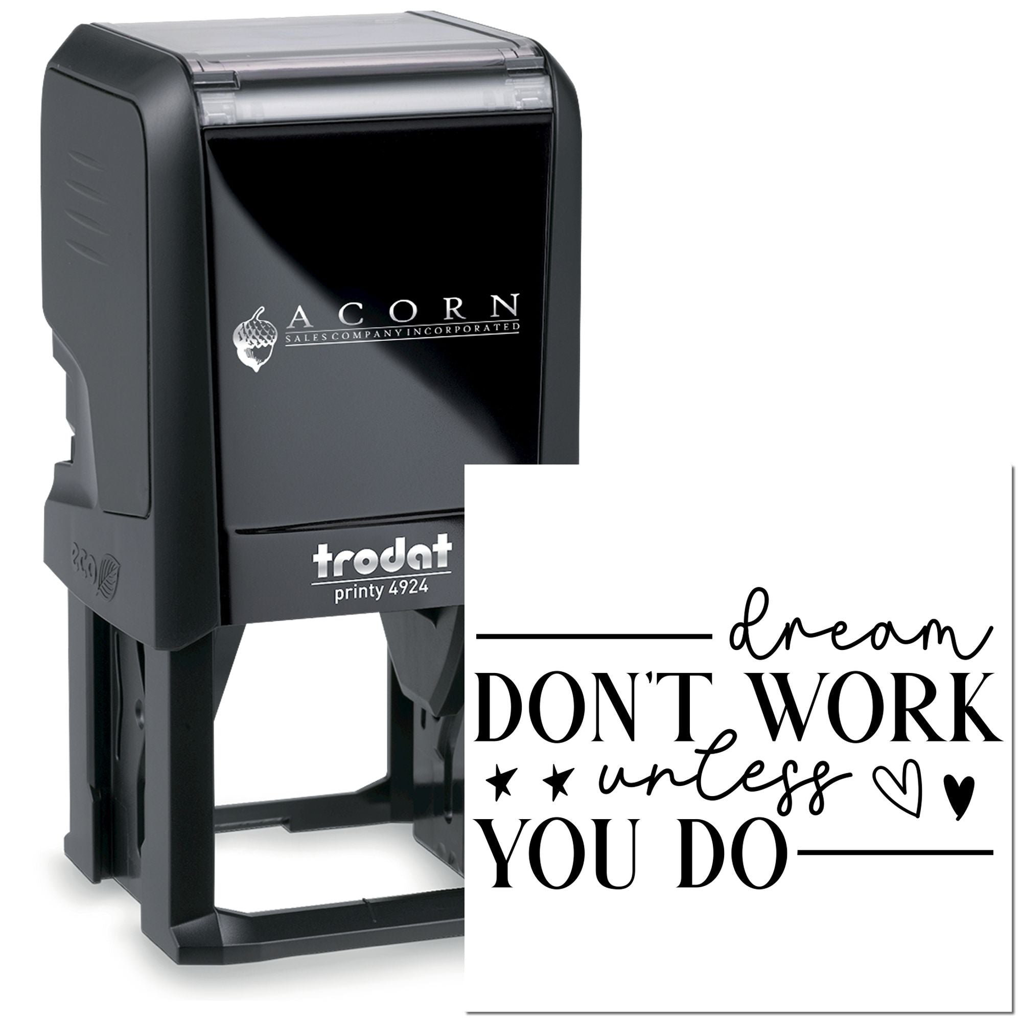 Self-inking custom rubber stamp with motivational quote, Dream dont work unless you do, for business branding.