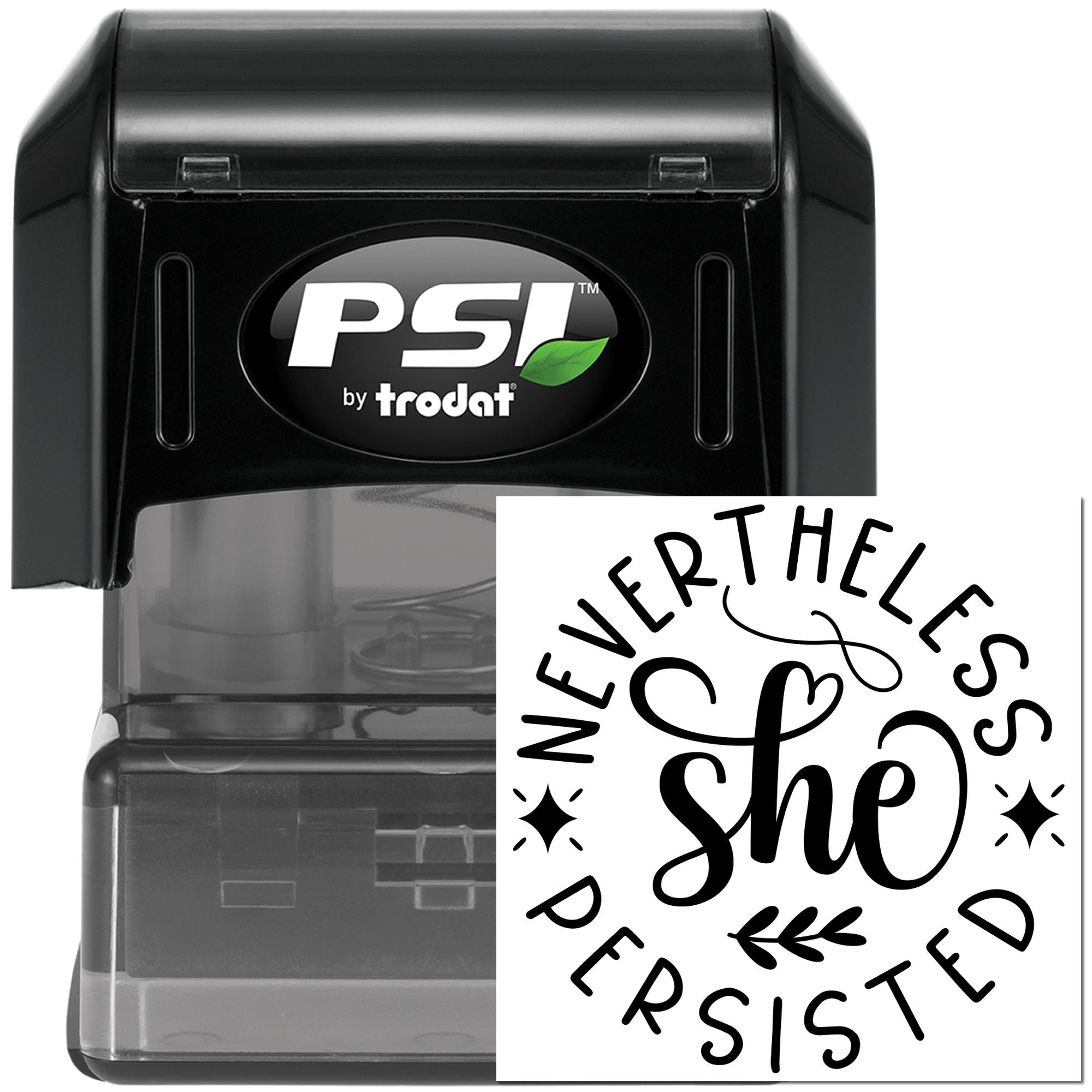 PSI by Trodat self-inking rubber stamp with Nevertheless She Persisted design for motivational craft or business use