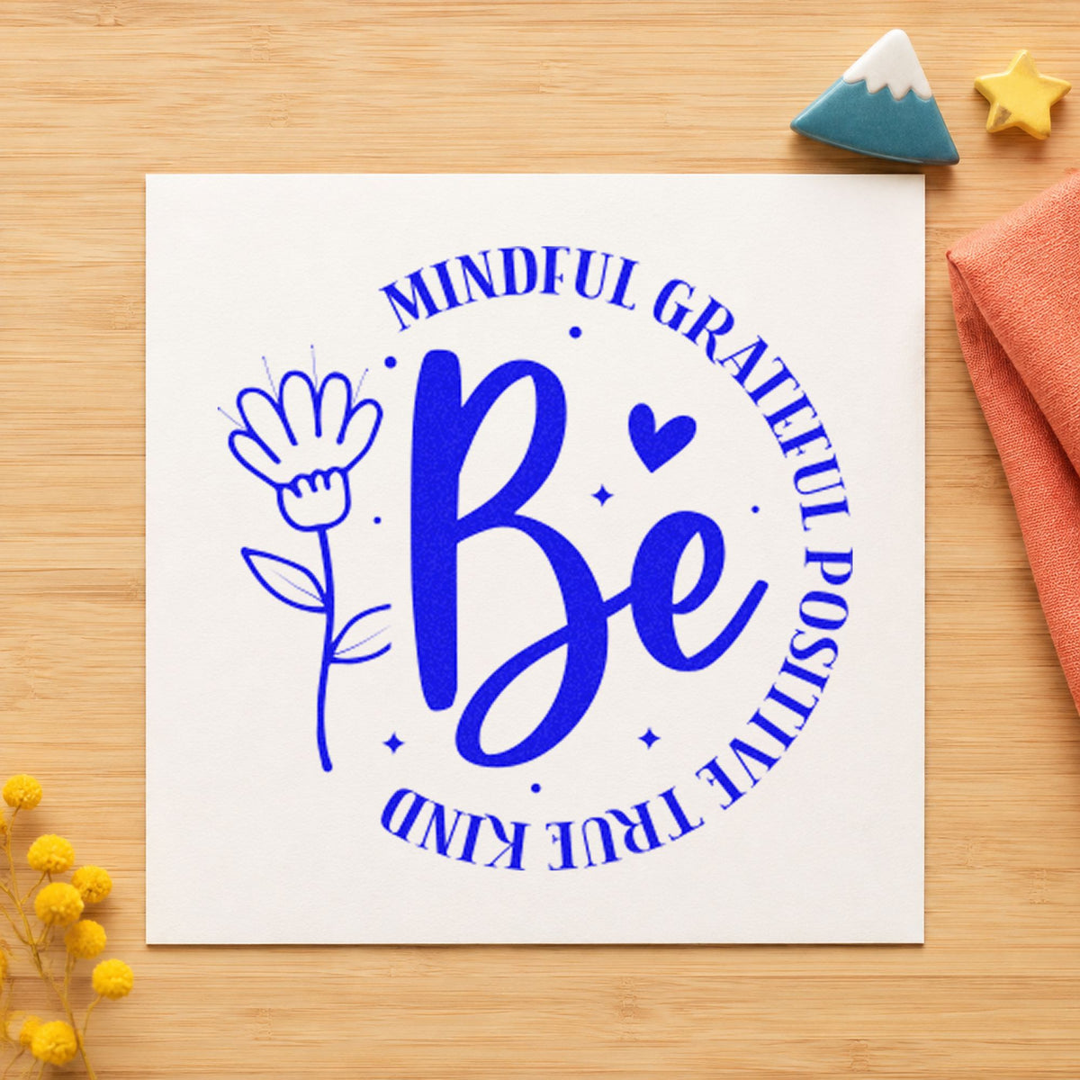 Be Mindful Grateful Positive craft stamp in blue ink on cardstock, an easy option for carry pouch printing.