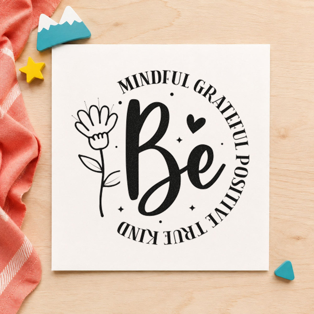 Be Mindful Grateful Positive rubber stamp printed in black ink, ready for word circle cards and similar paper crafts.
