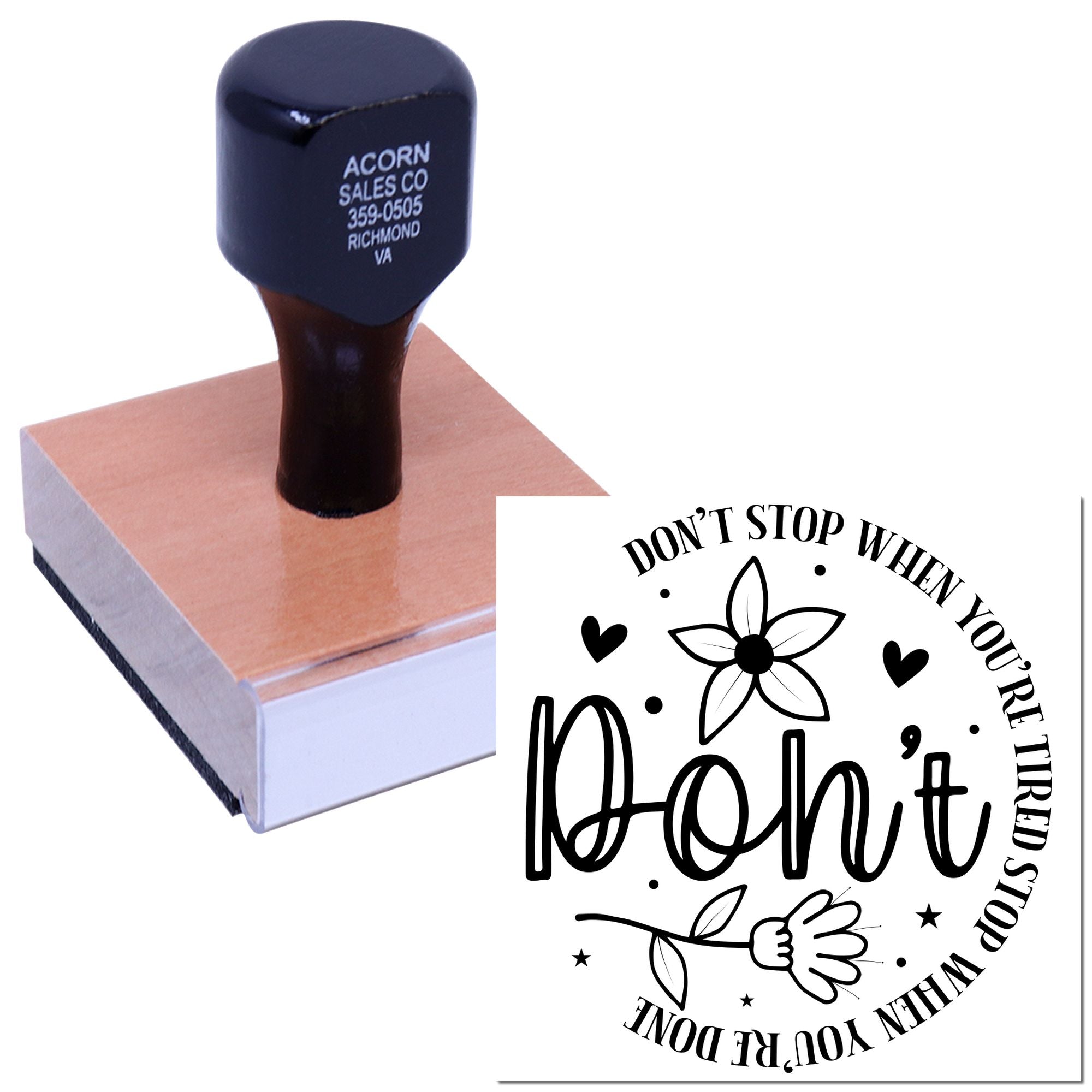 Custom motivational rubber stamp with floral quote design reading Dont stop when youre tired, stop when youre done.
