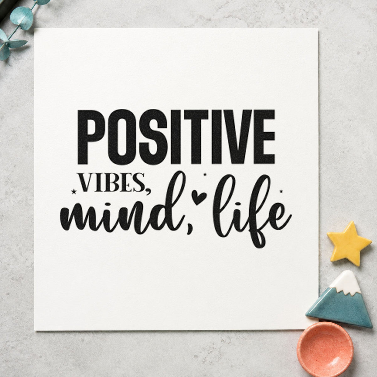 Positive Vibes Mind Life Pre-Inked Stamp – PSI in use 4