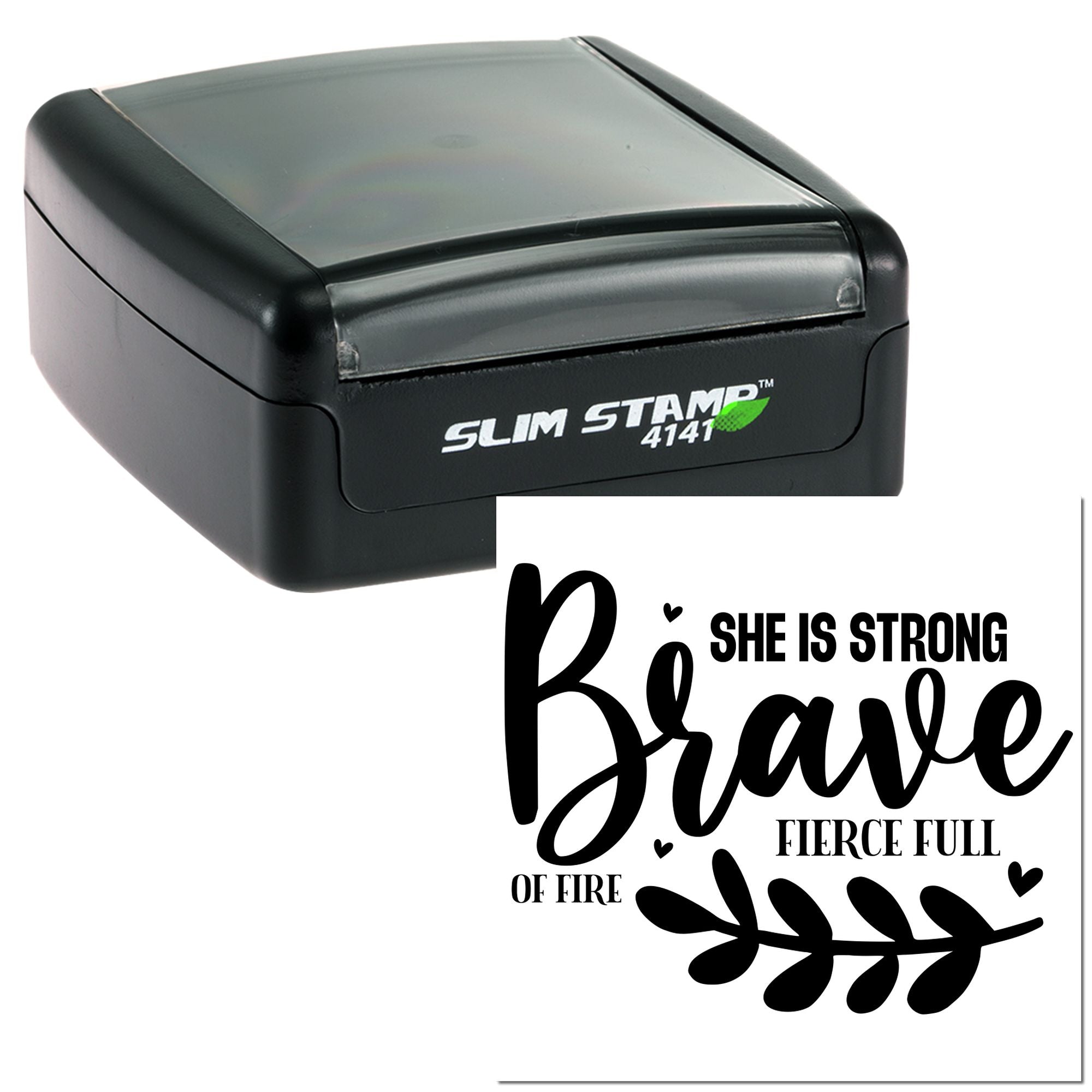 Slim Stamp 4141 self-inking rubber stamp featuring She is strong, brave, fierce, full of fire inspirational quote design.