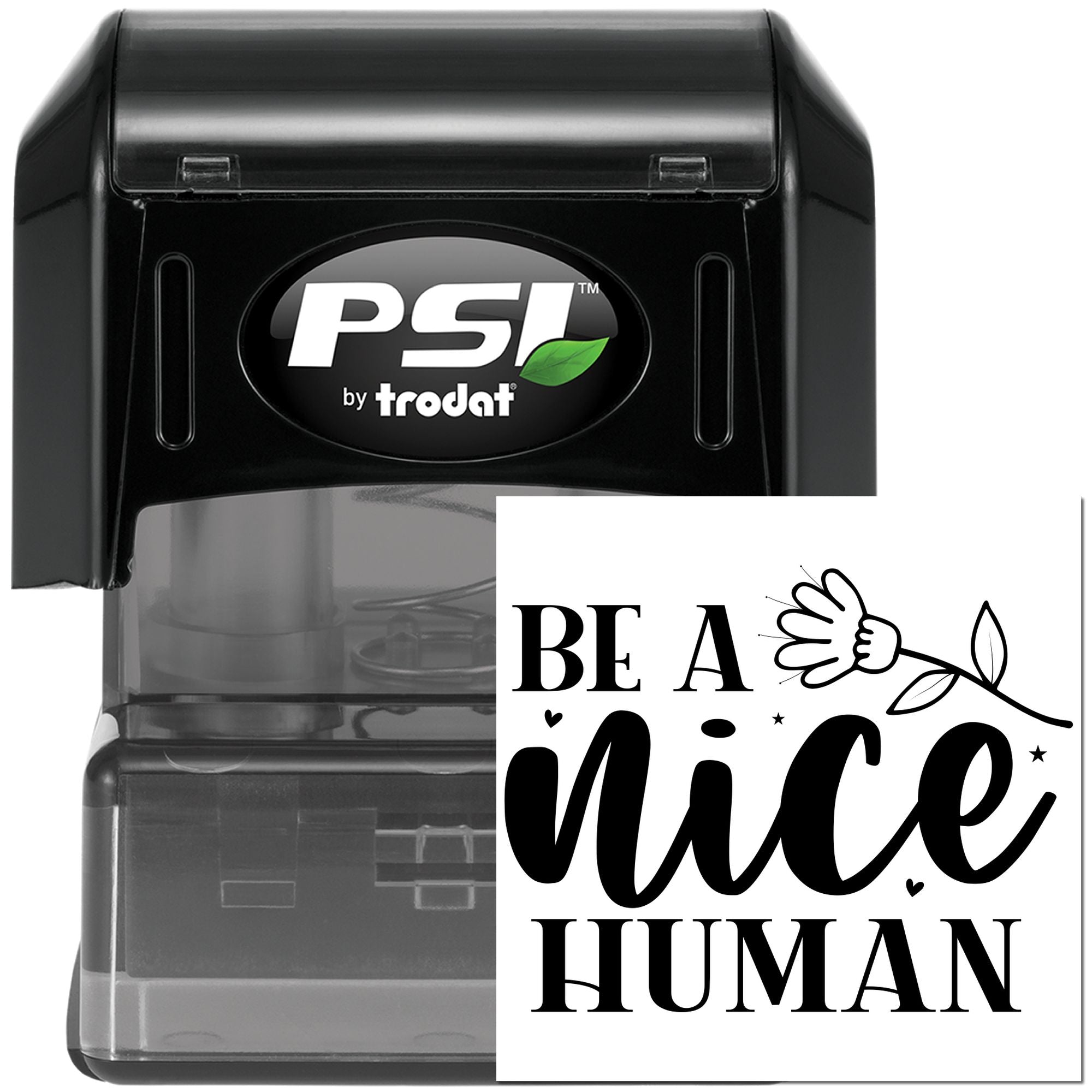 PSI by Trodat self-inking rubber stamp with Be a Nice Human custom stamp design and floral accent.