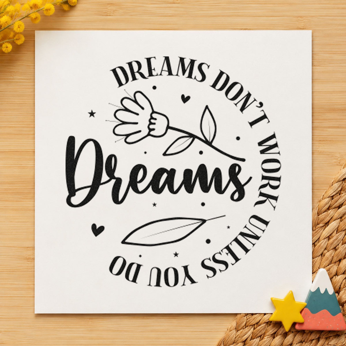 Dreams Don't Work Floral Circle rubber stamp printed in black ink, ready for curved word cards and similar paper crafts.