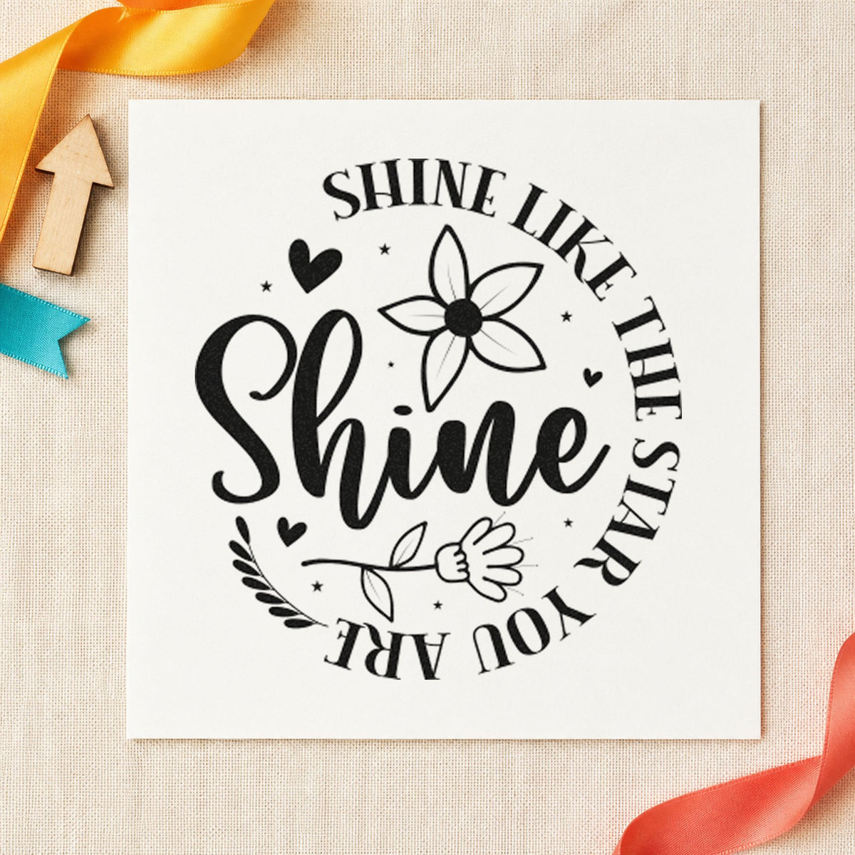 Shine Like Star You Are rubber stamp printed in black ink, ready for flower sprig star cards and similar paper crafts.