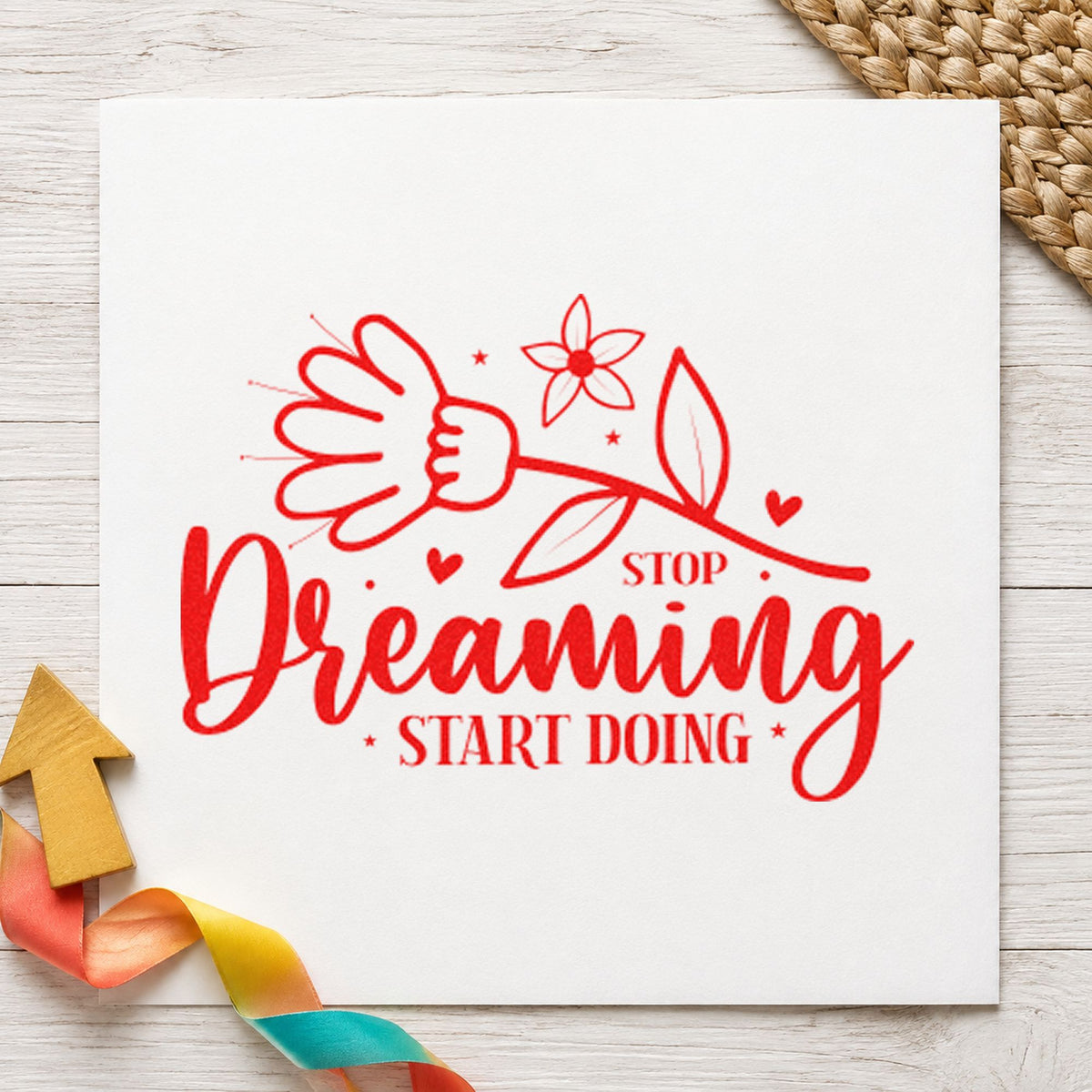 Stop Dreaming Start Doing Flowers rubber stamp shown in red ink, stamped for projects such as bin material labels.