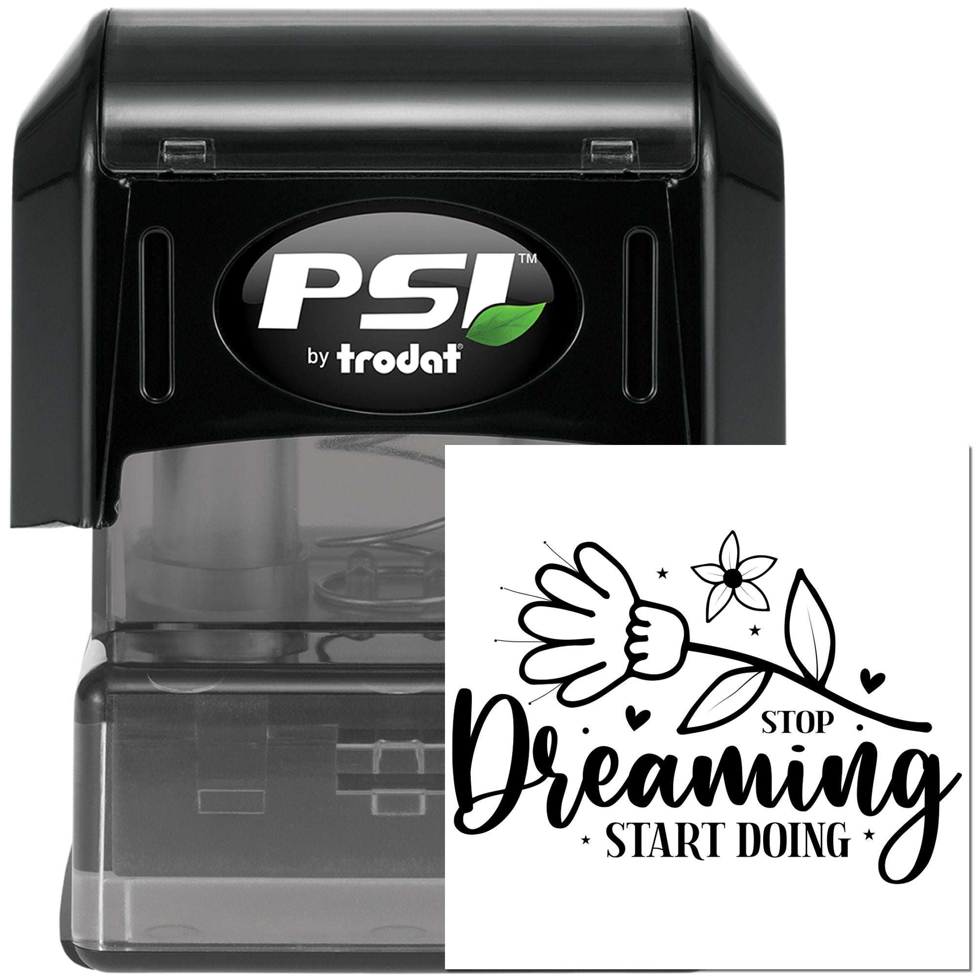 PSI by Trodat custom self-inking rubber stamp with floral motivational quote, Dreaming: Stop, Start Doing.