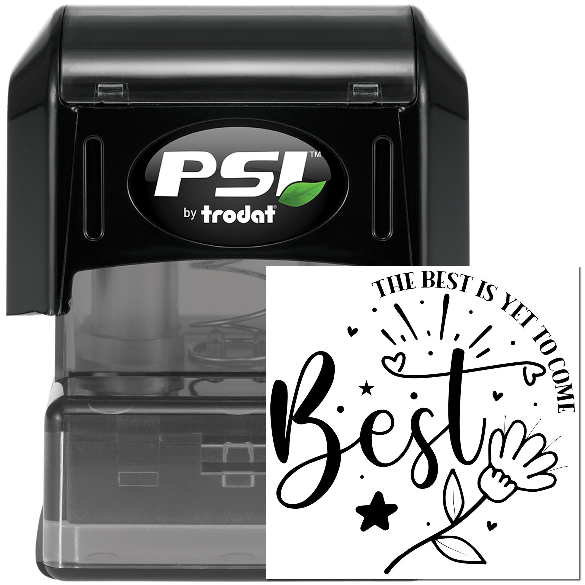 PSI by Trodat self-inking rubber stamp with custom The Best Is Yet To Come motivational design