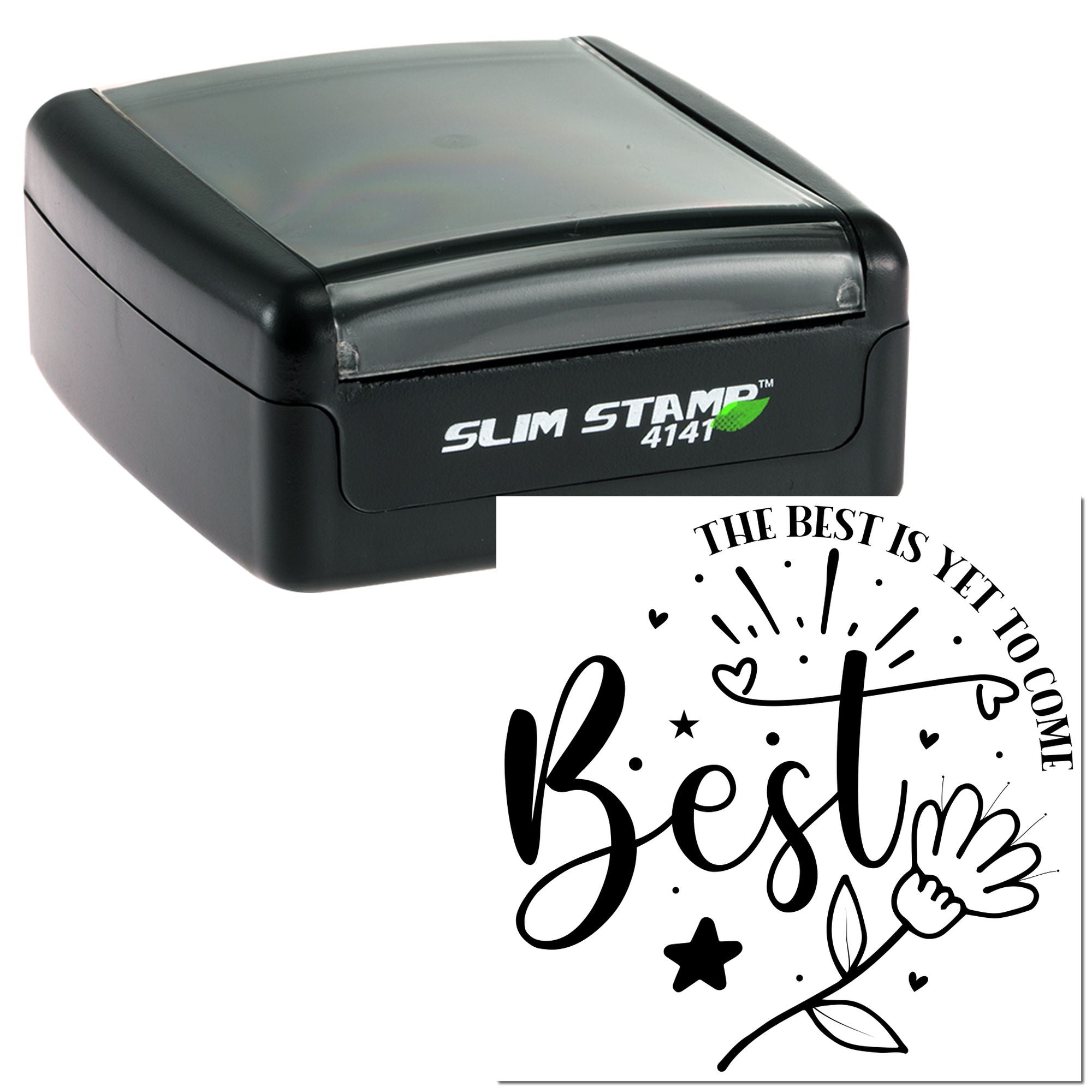 Slim self-inking rubber stamp with The Best Is Yet to Come inspirational design for personalized crafts.