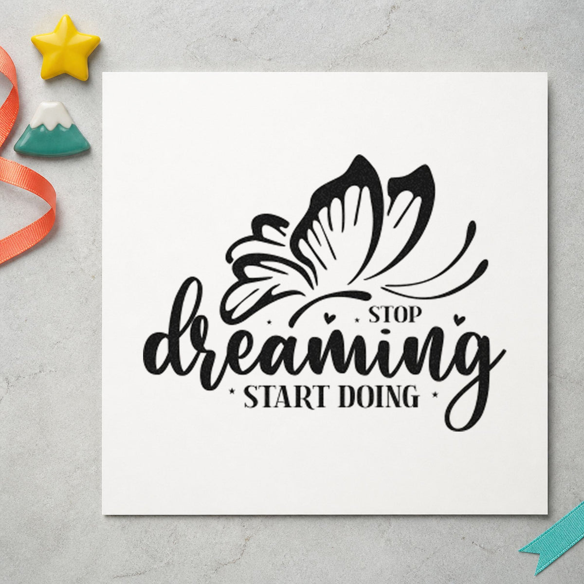 Stop Dreaming Start Doing Butterfly rubber stamp printed in black ink, ready for chapter plan sheet and similar paper crafts.
