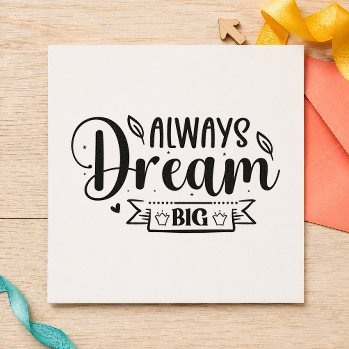 Always Dream Big Two Crowns Self-Inking Stamp in use 3