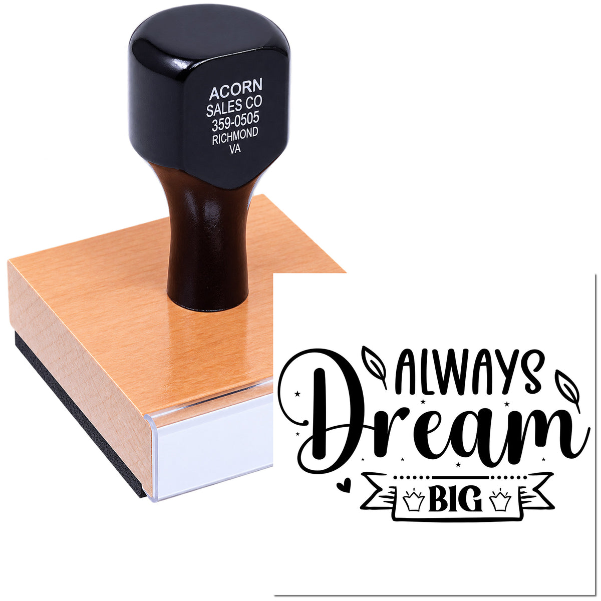 Custom rubber stamp with wooden handle and Always Dream Big imprint for crafting, branding, or business use.