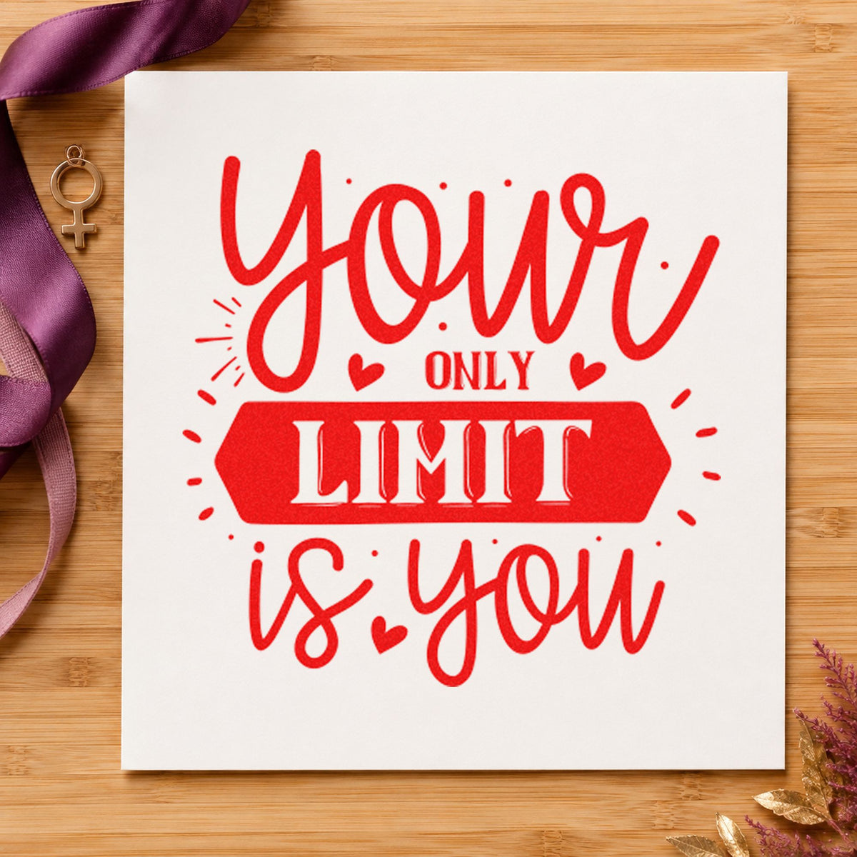 Your Only Limit Is You rubber stamp shown in red ink, stamped for projects such as bin baton labels.