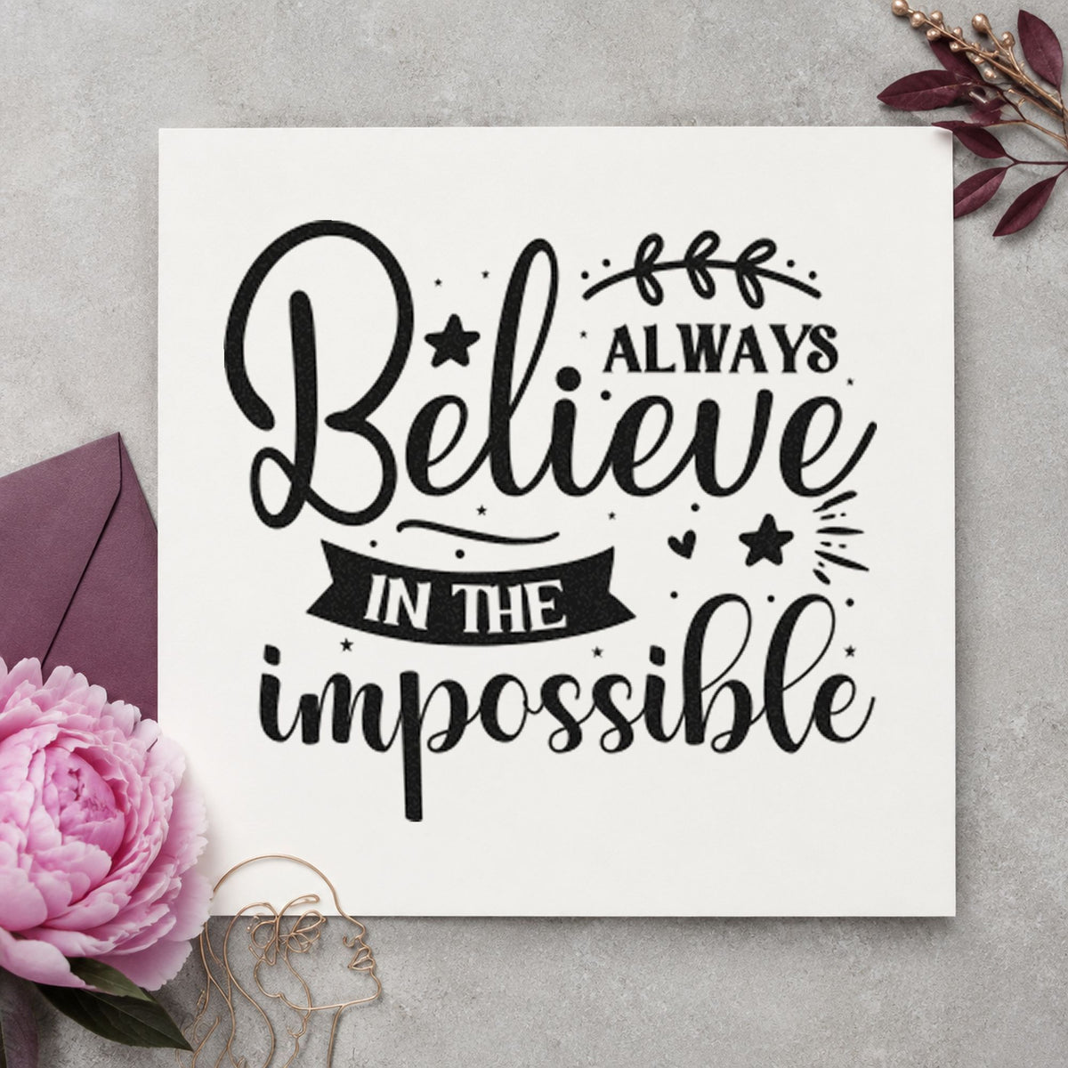 Always Believe In Impossible Rubber Stamp – Wood Handle in use 3